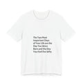 Inspirational Quote T-Shirt — "The Two Most Important Days" Minimal Graphic Tee