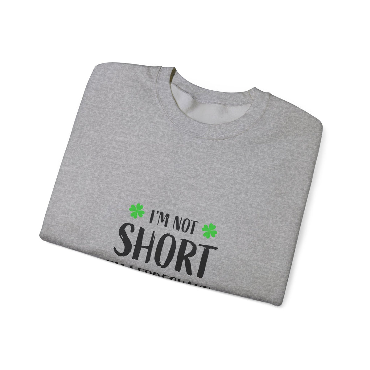 Leprechaun Size Sweatshirt – "I'm Not Short I'm Leprechaun Size" St. Patrick's Day Crewneck