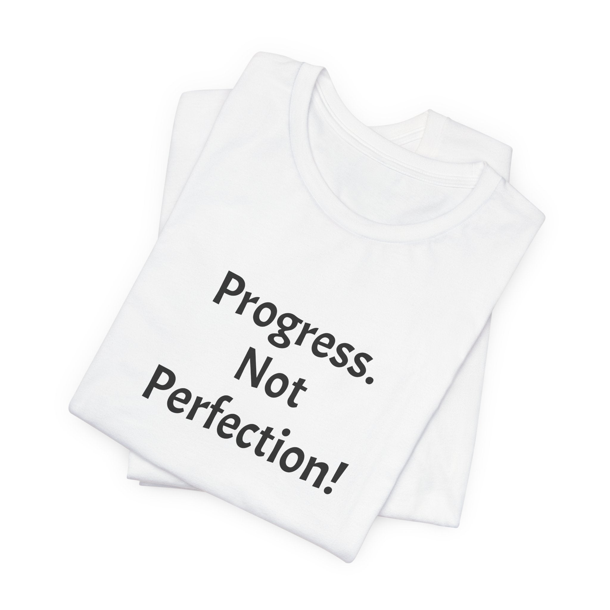 Progress. Not Perfection! Tee