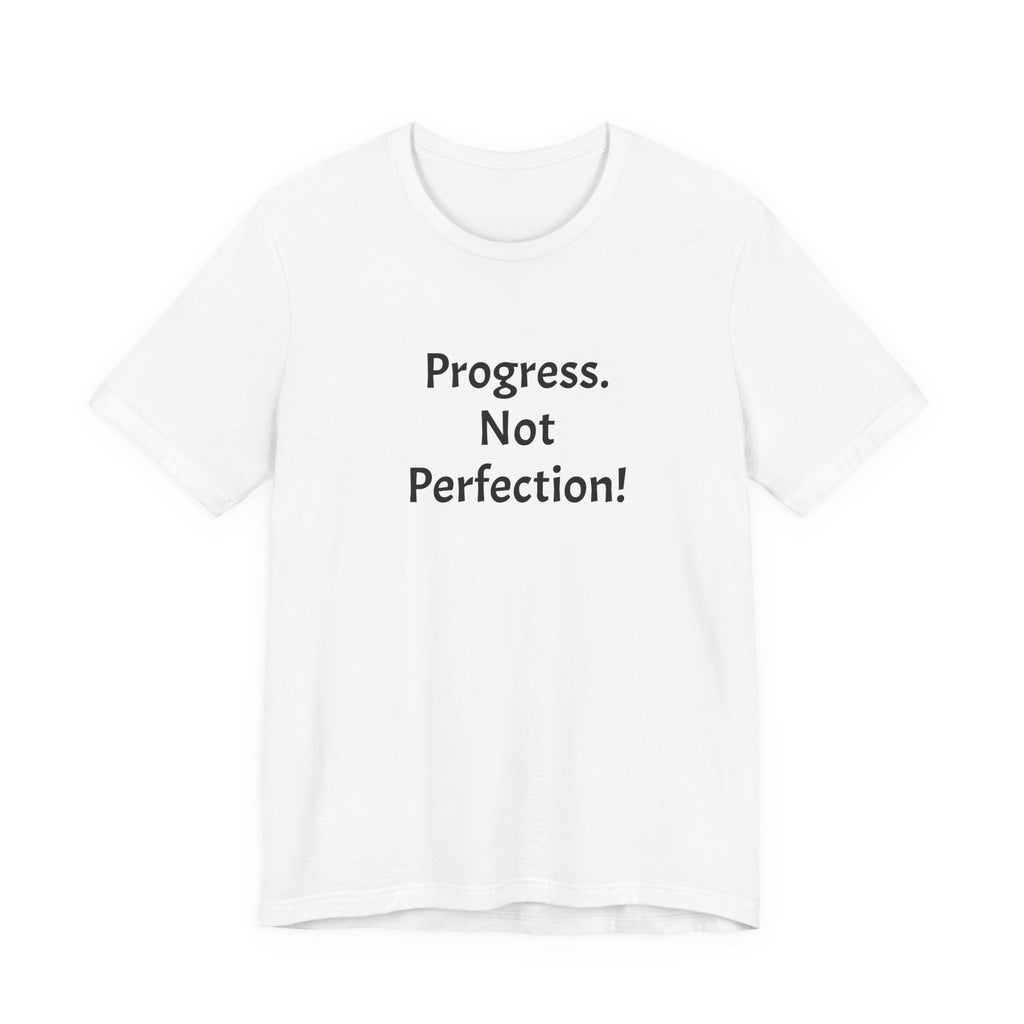 Progress. Not Perfection! Tee