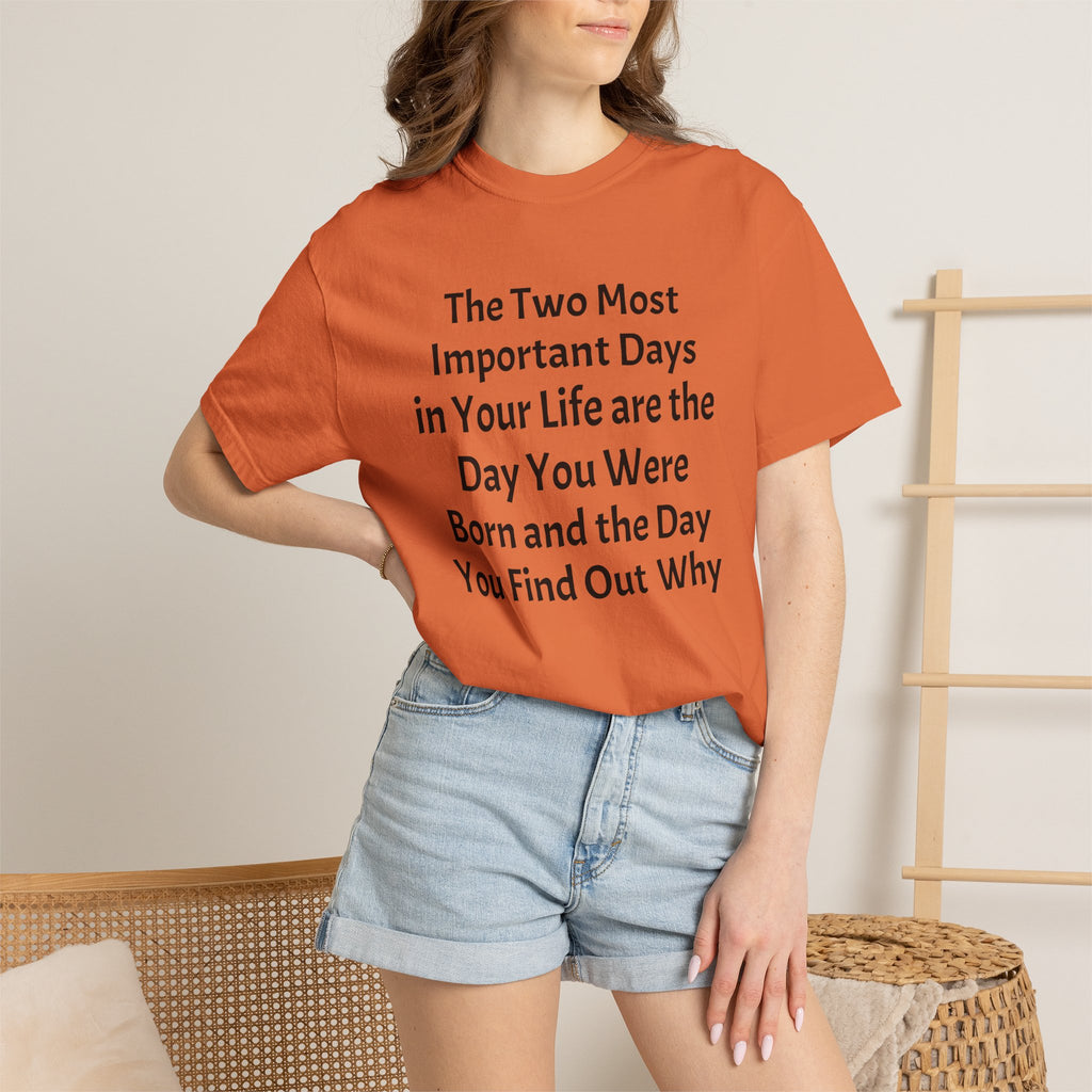 T-Shirt — "The Two Most Important Days" Inspirational Quote Tee