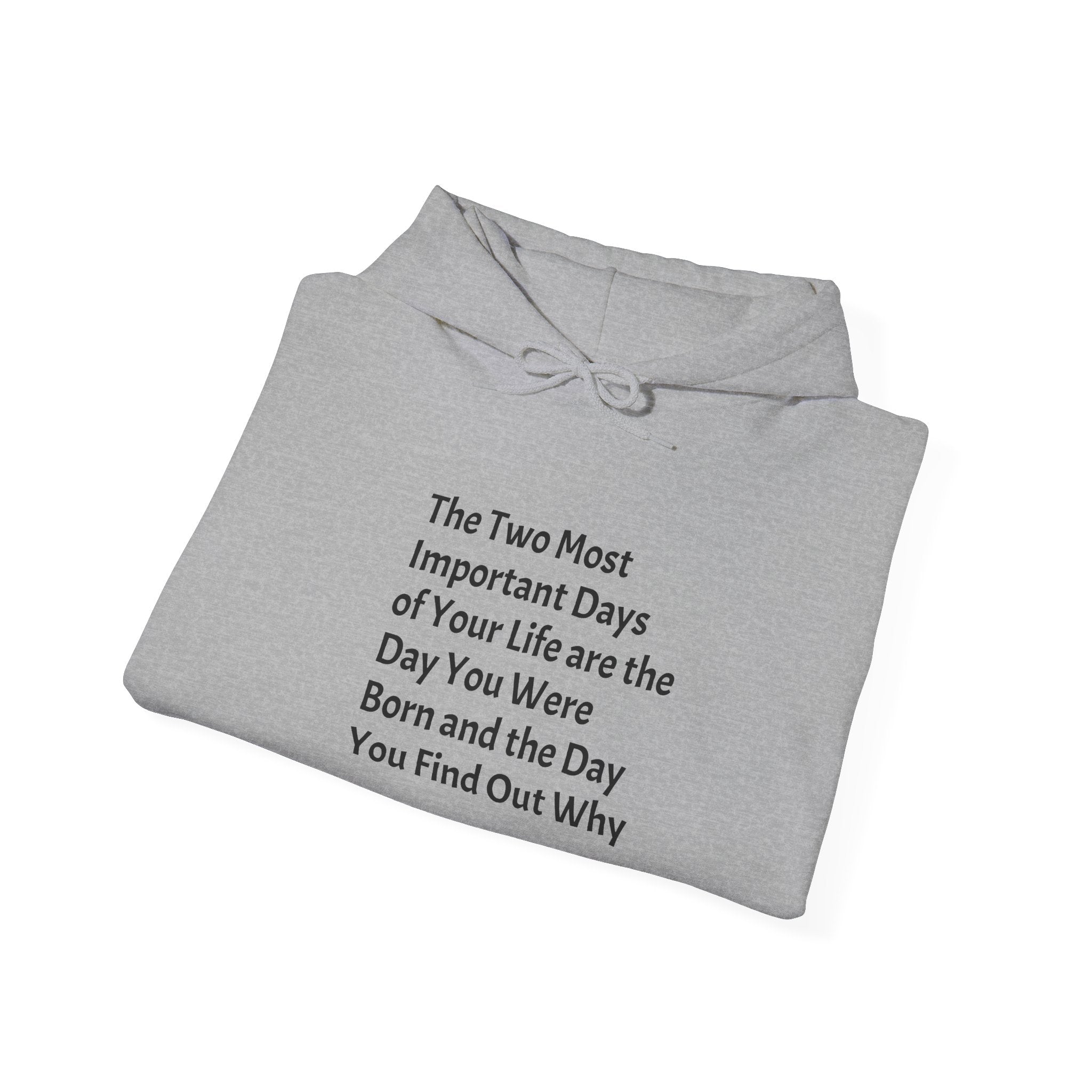 Hoodie – “The Two Most Important Days” Inspirational Quote Pullover