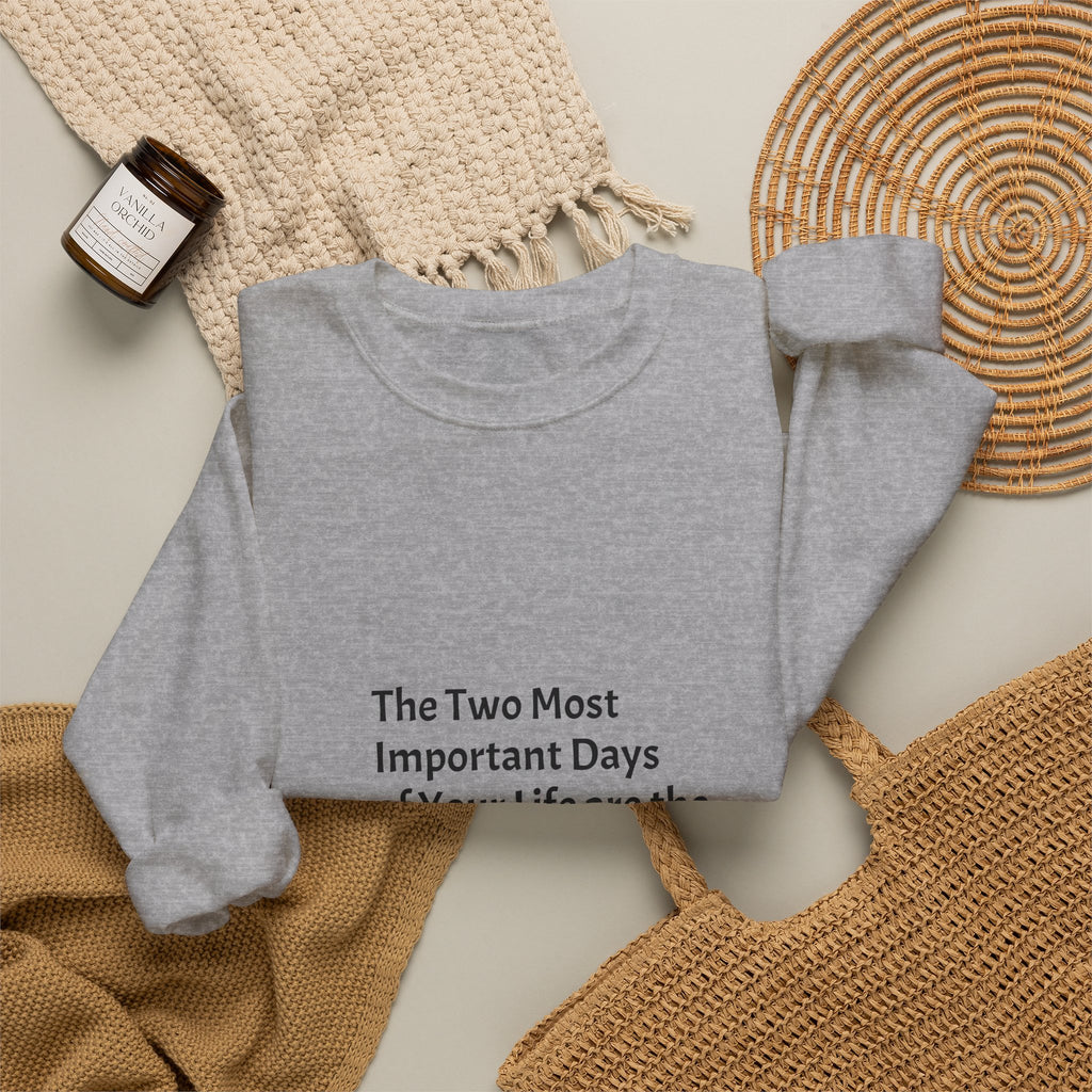 Crewneck Sweatshirt — "The Two Most Important Days" Inspirational Quote