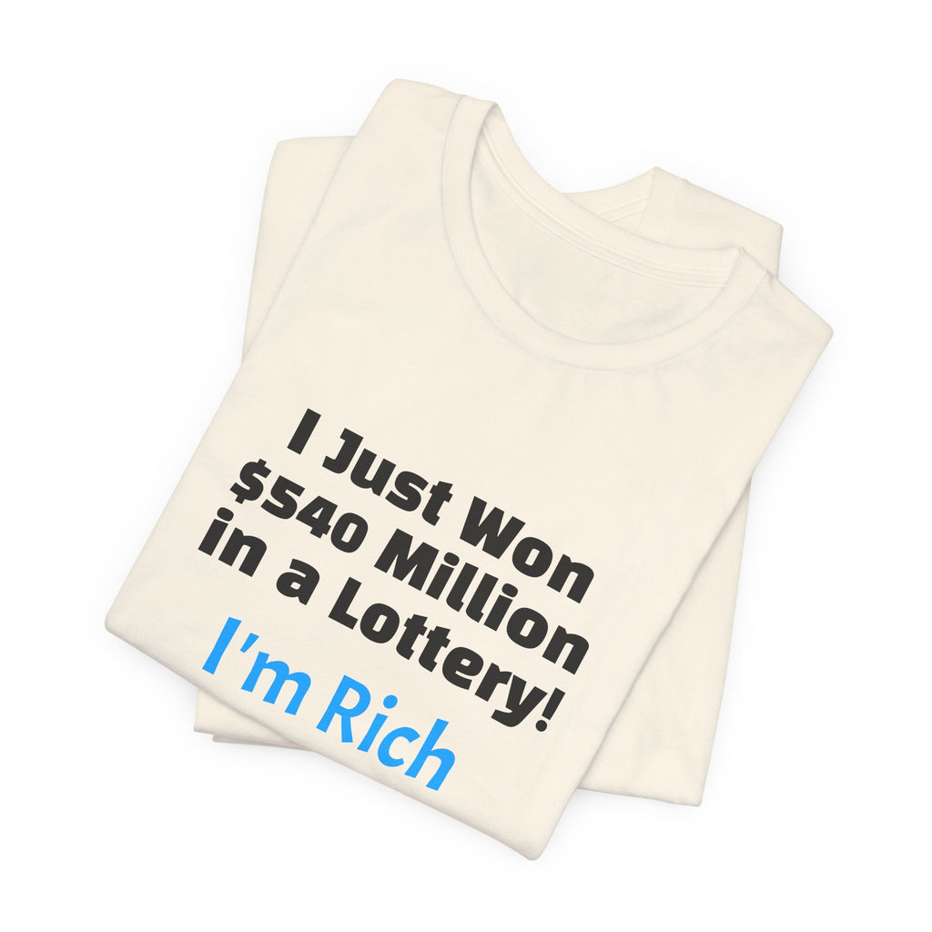 Lottery Winner T‑Shirt — "I Just Won 540 Million in a Lottery! So, Now What?"