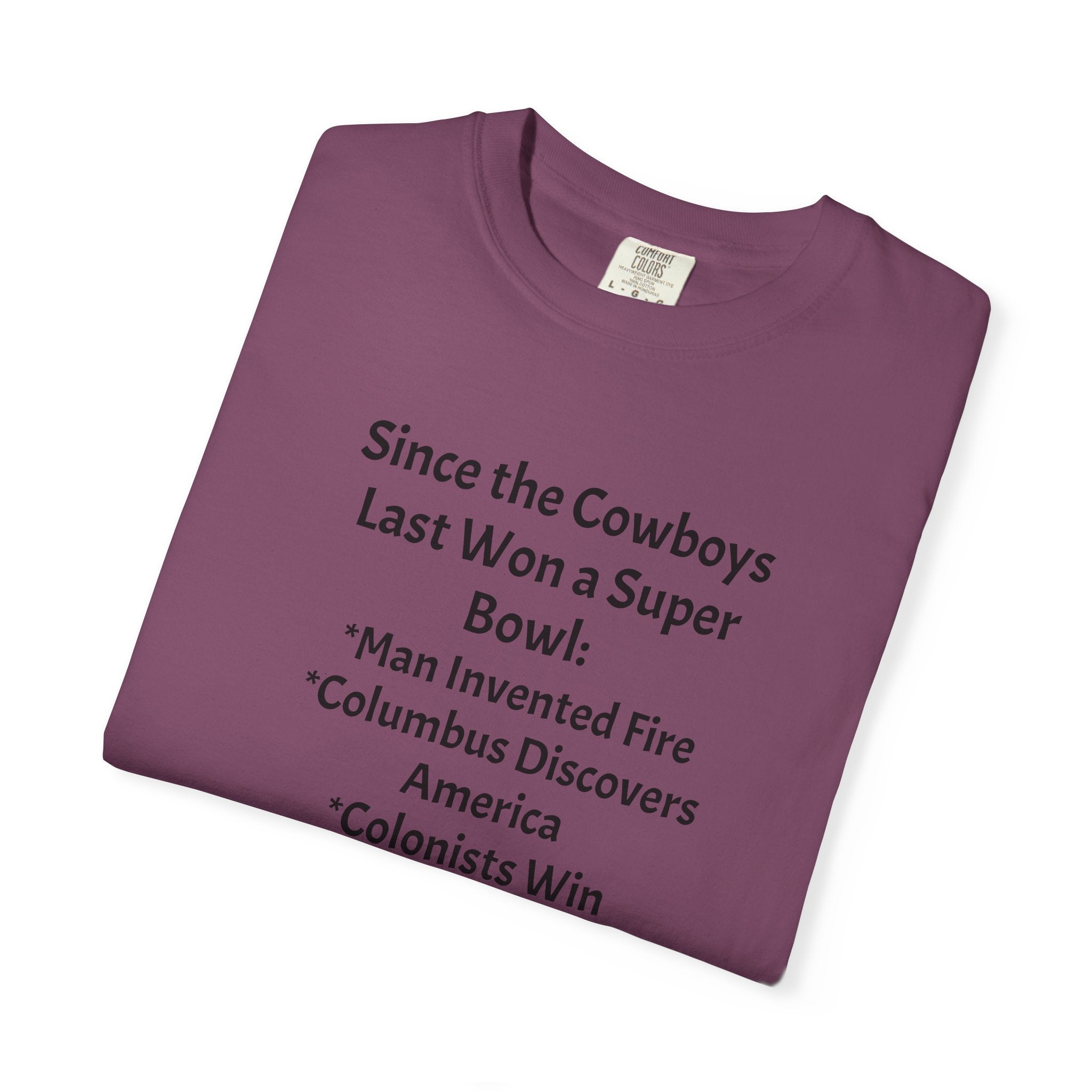 Since the Cowboys Last Won a Super Bowl T-Shirt — Funny Sports History Tee