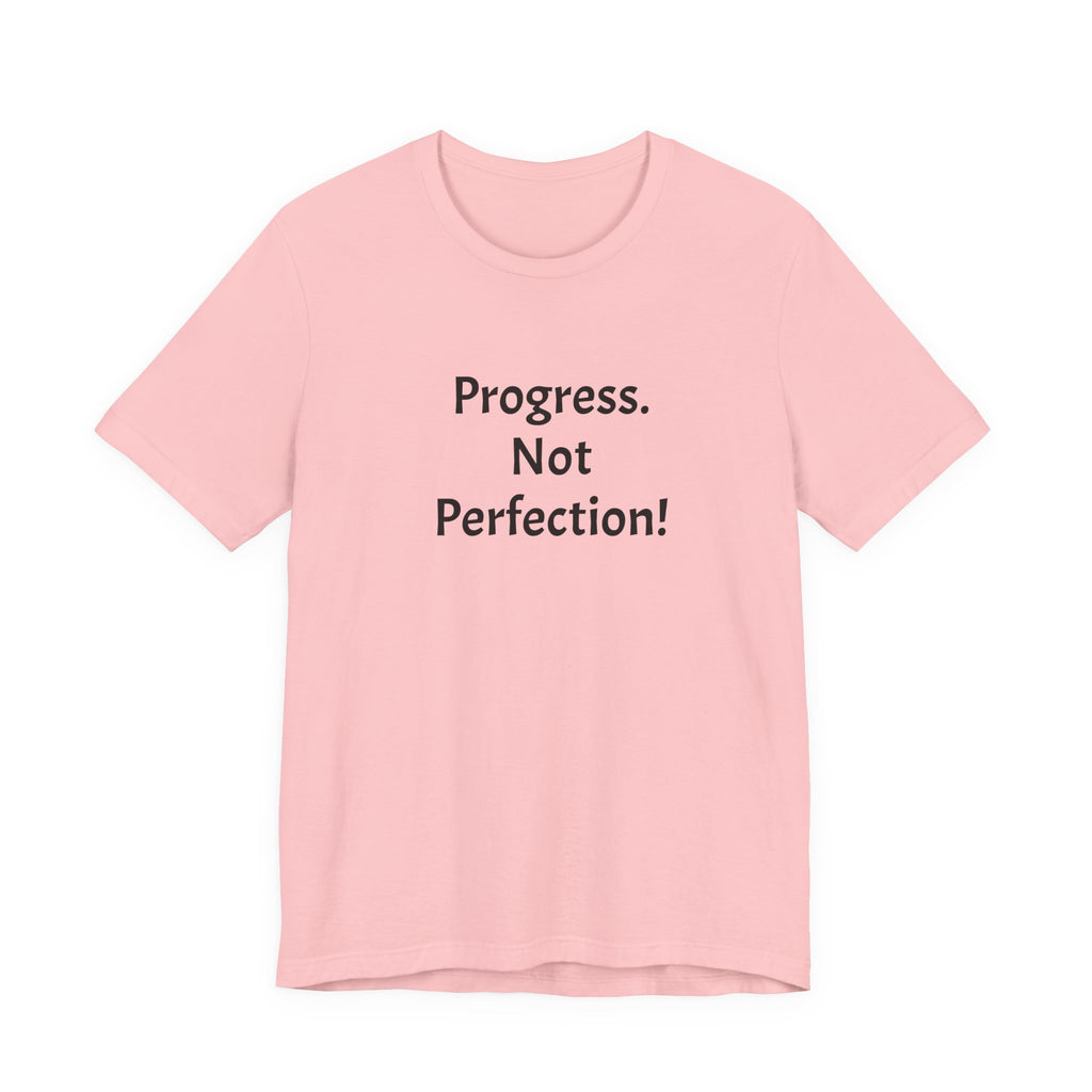 Progress. Not Perfection! Tee
