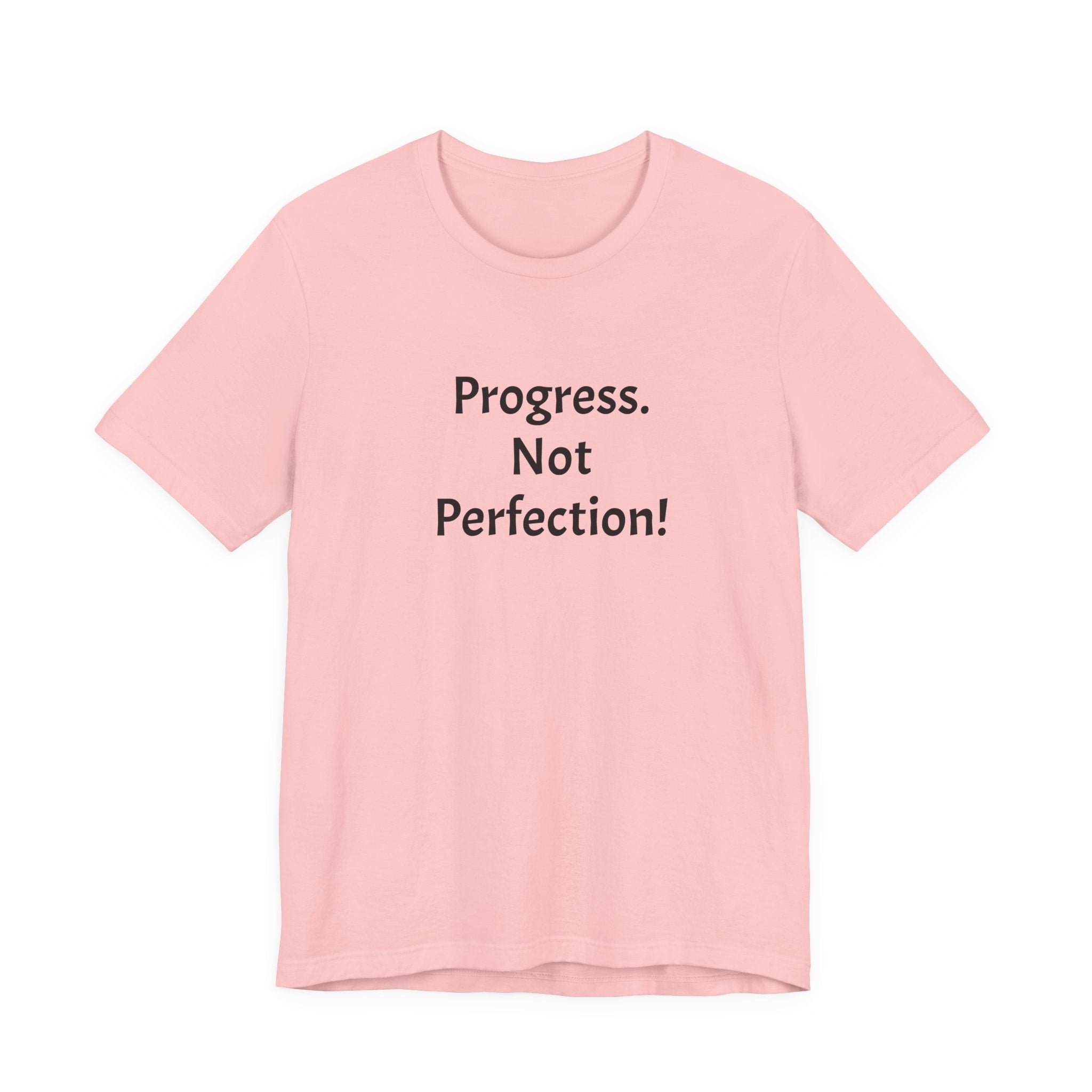 Progress. Not Perfection! Tee
