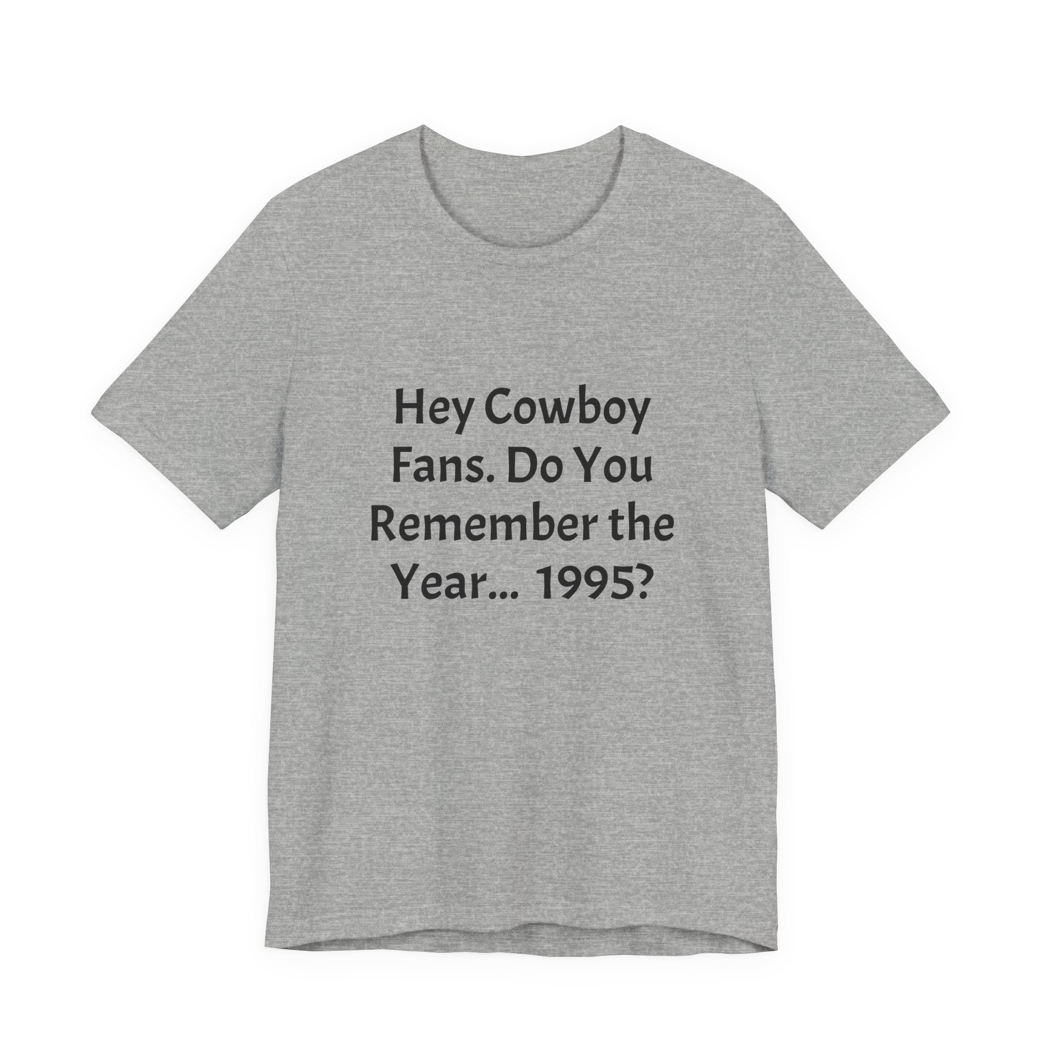 1995 Memory Tee — "Hey Cowboy Fans. Do You Remember the Year... 1995?"