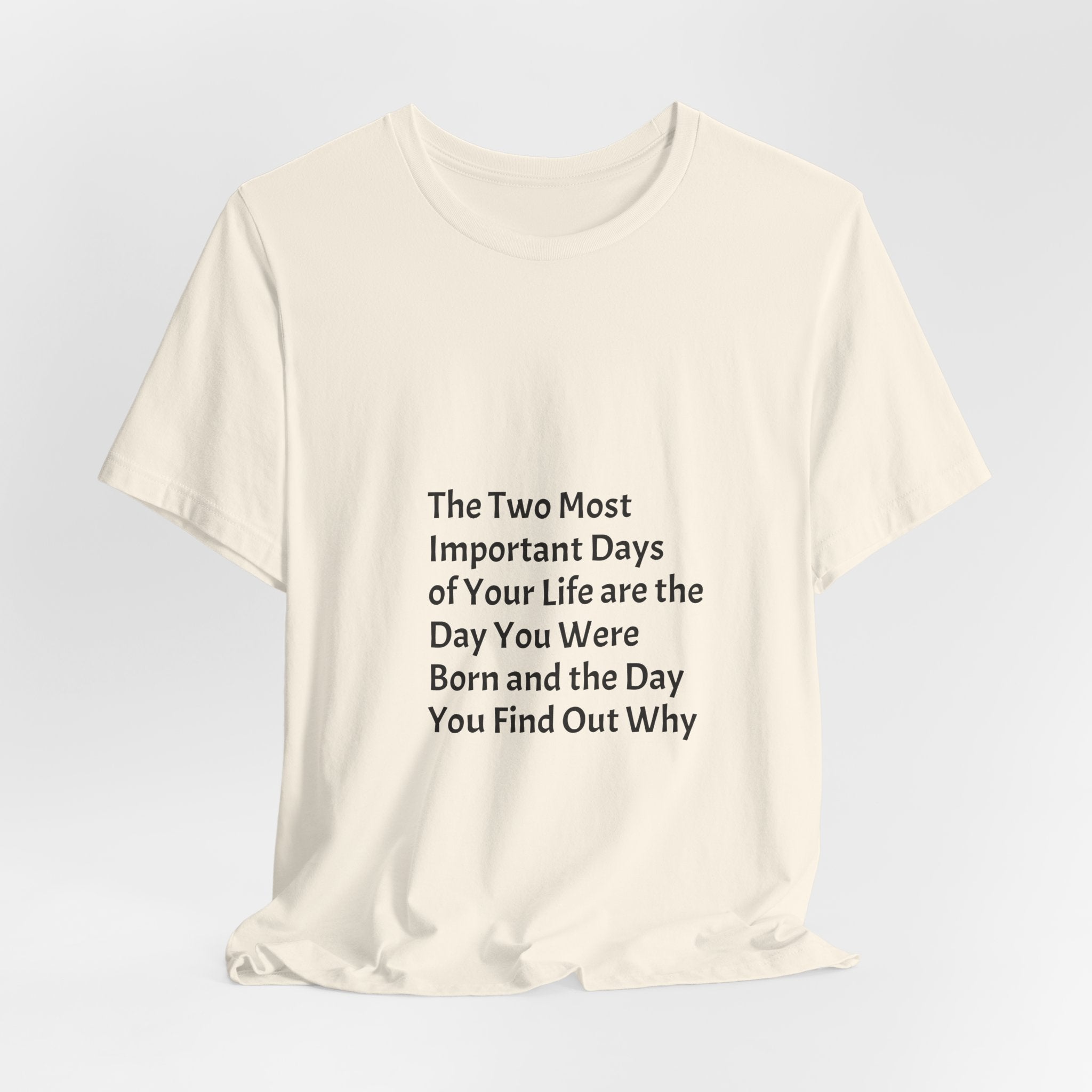 Inspirational Quote T-Shirt — "The Two Most Important Days" Minimal Graphic Tee