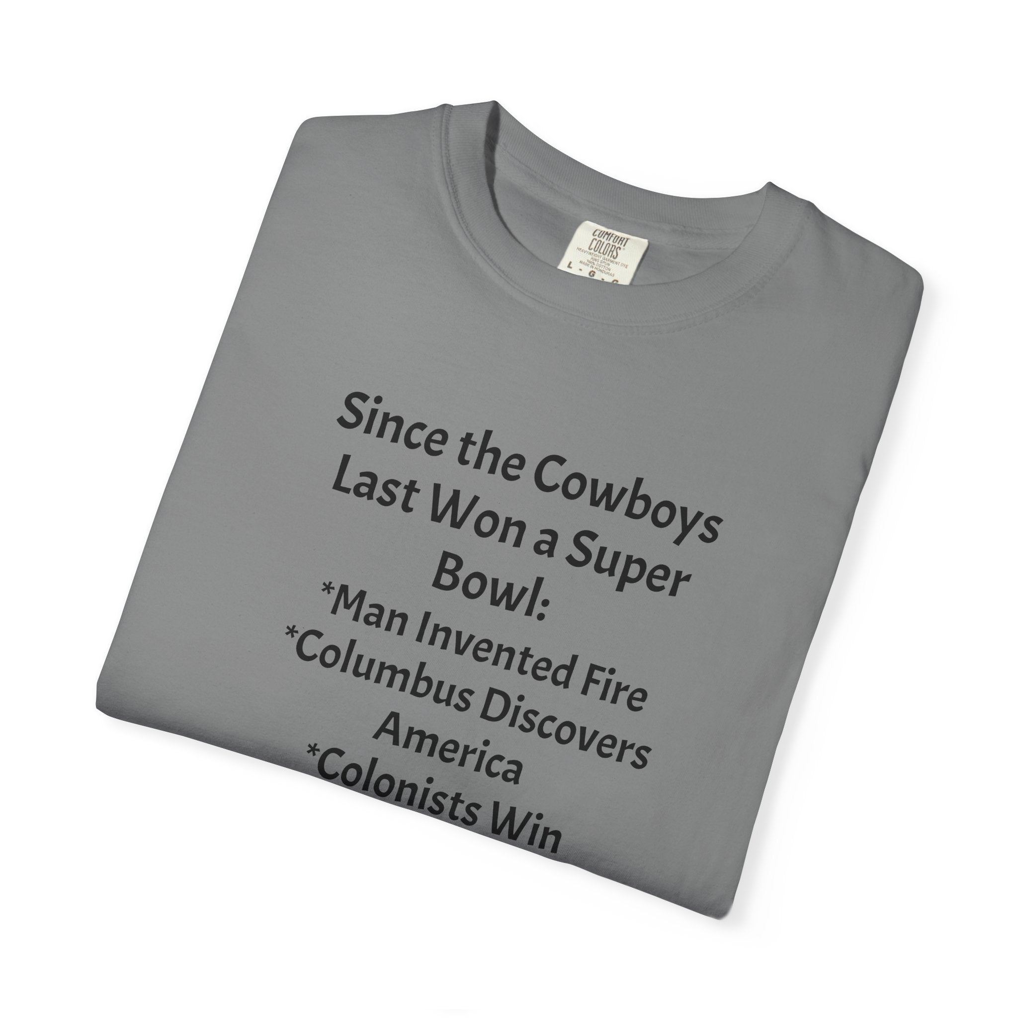 Since the Cowboys Last Won a Super Bowl T-Shirt — Funny Sports History Tee