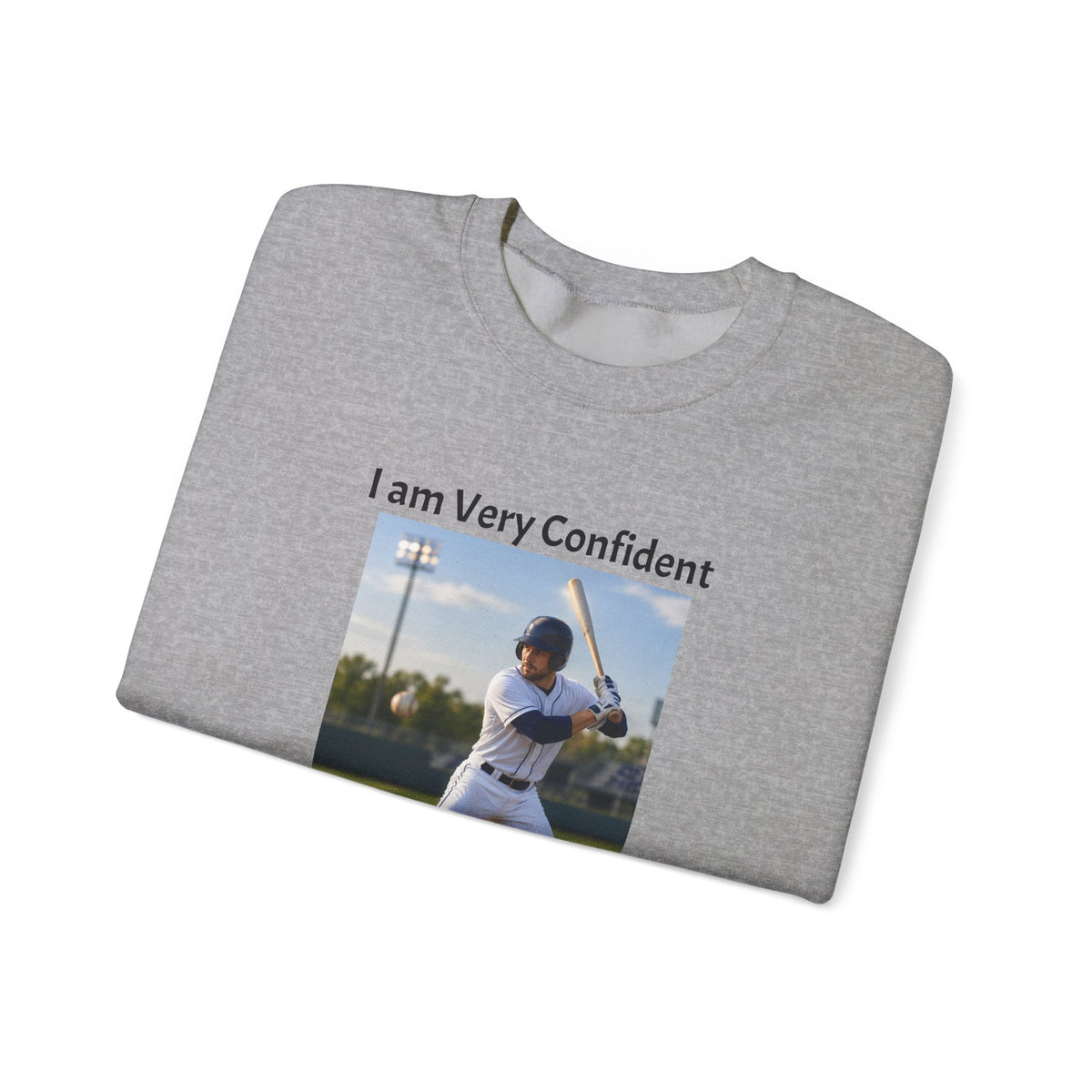 Baseball Photo Crewneck Sweatshirt – "I am Very Confident Until the 27th Out!"