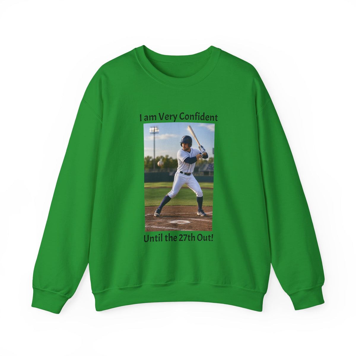 Baseball Photo Crewneck Sweatshirt – "I am Very Confident Until the 27th Out!"