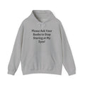 Hoodie — "Please Ask Your Boobs to Stop Staring at My Eyes!" Funny Statement Pullover
