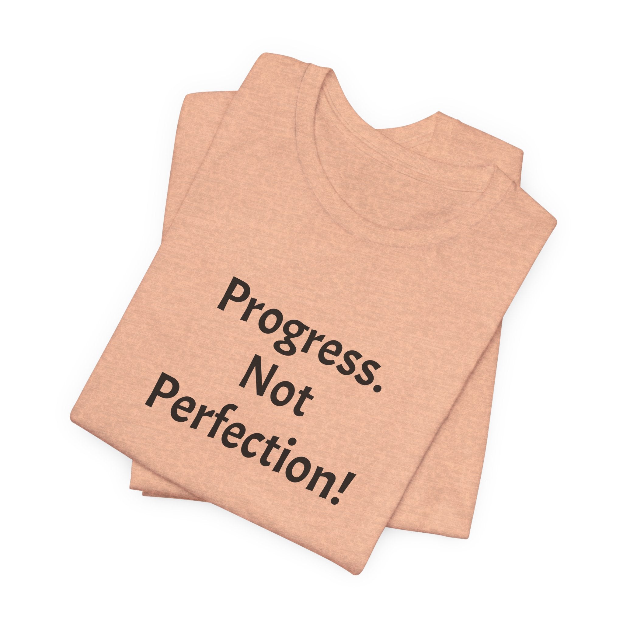 Progress. Not Perfection! Tee