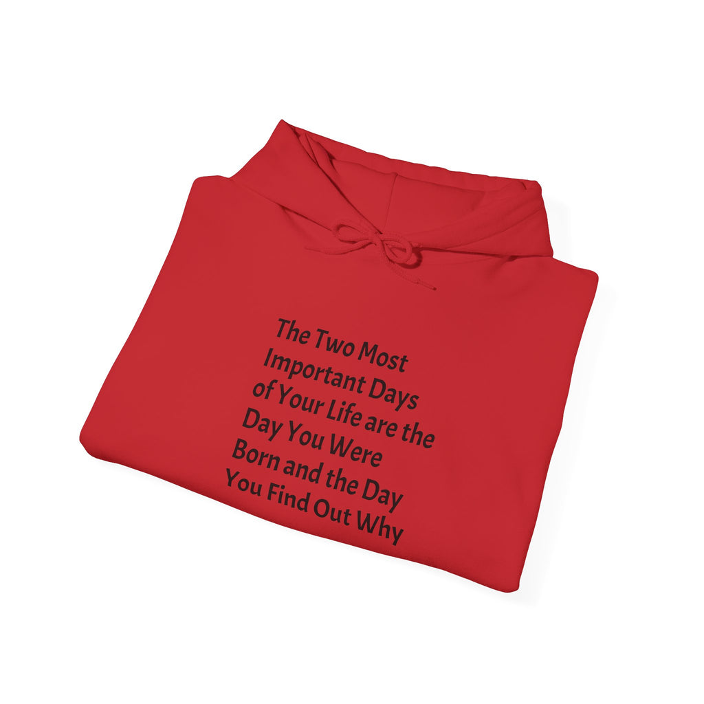 Quote Hoodie — “The Two Most Important Days…” Inspirational Pullover