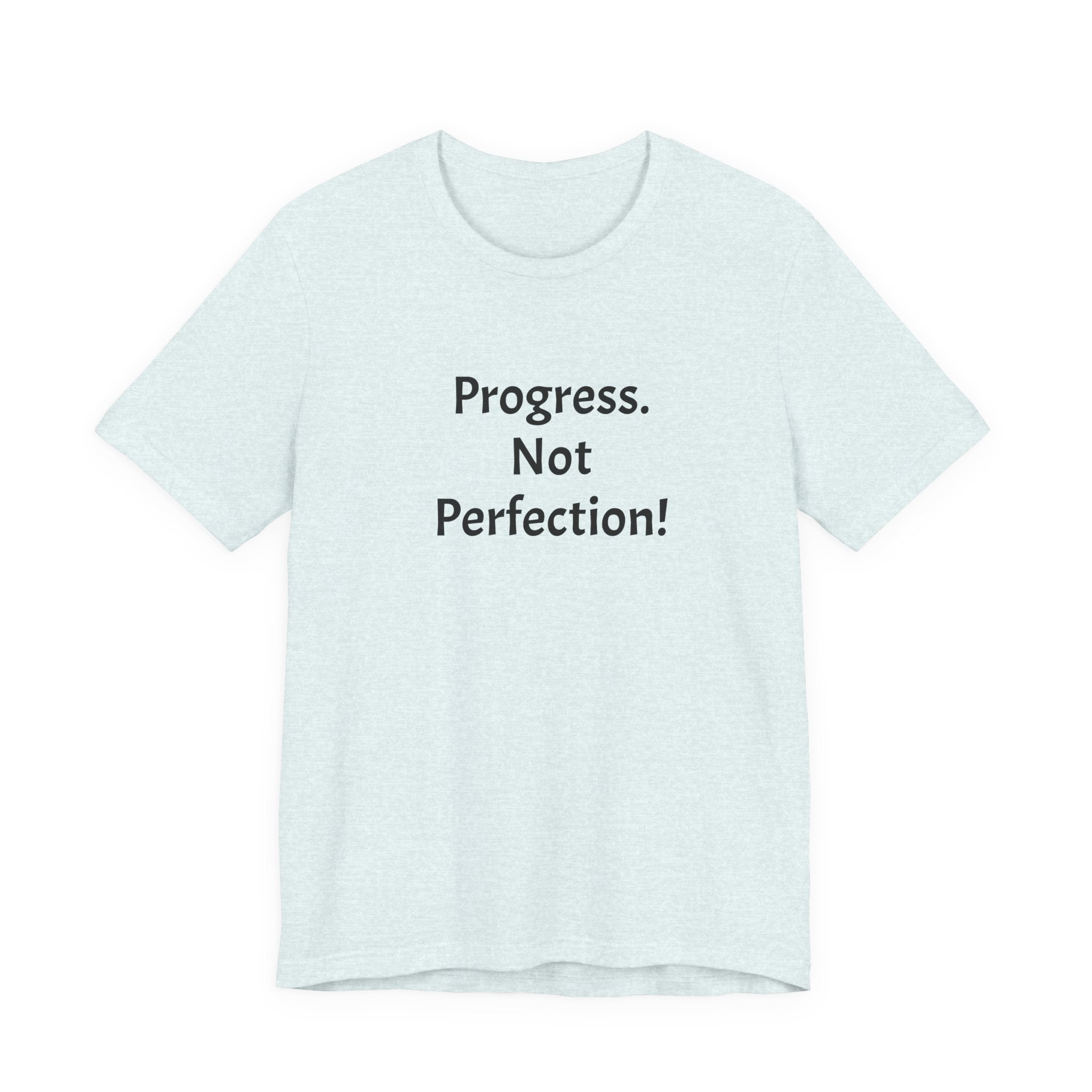 Progress. Not Perfection! Tee