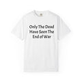 Hoodie — Only The Dead Have Seen The End Of War