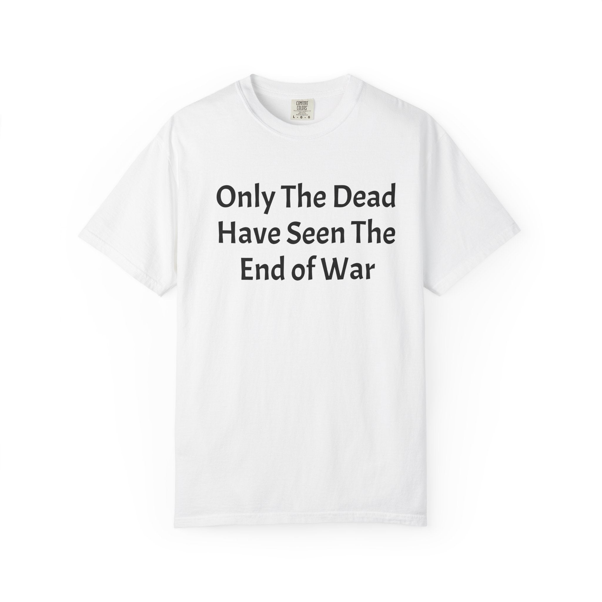 Hoodie — Only The Dead Have Seen The End Of War