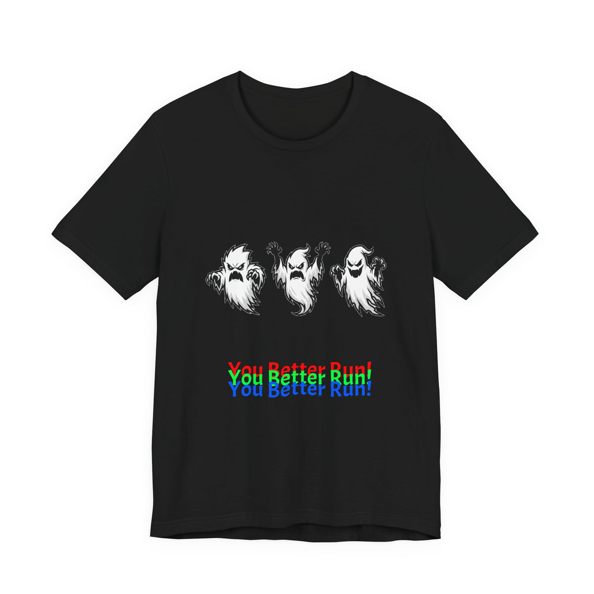 Ghost Trio Tee — "You Better Run!" Halloween Graphic T‑Shirt