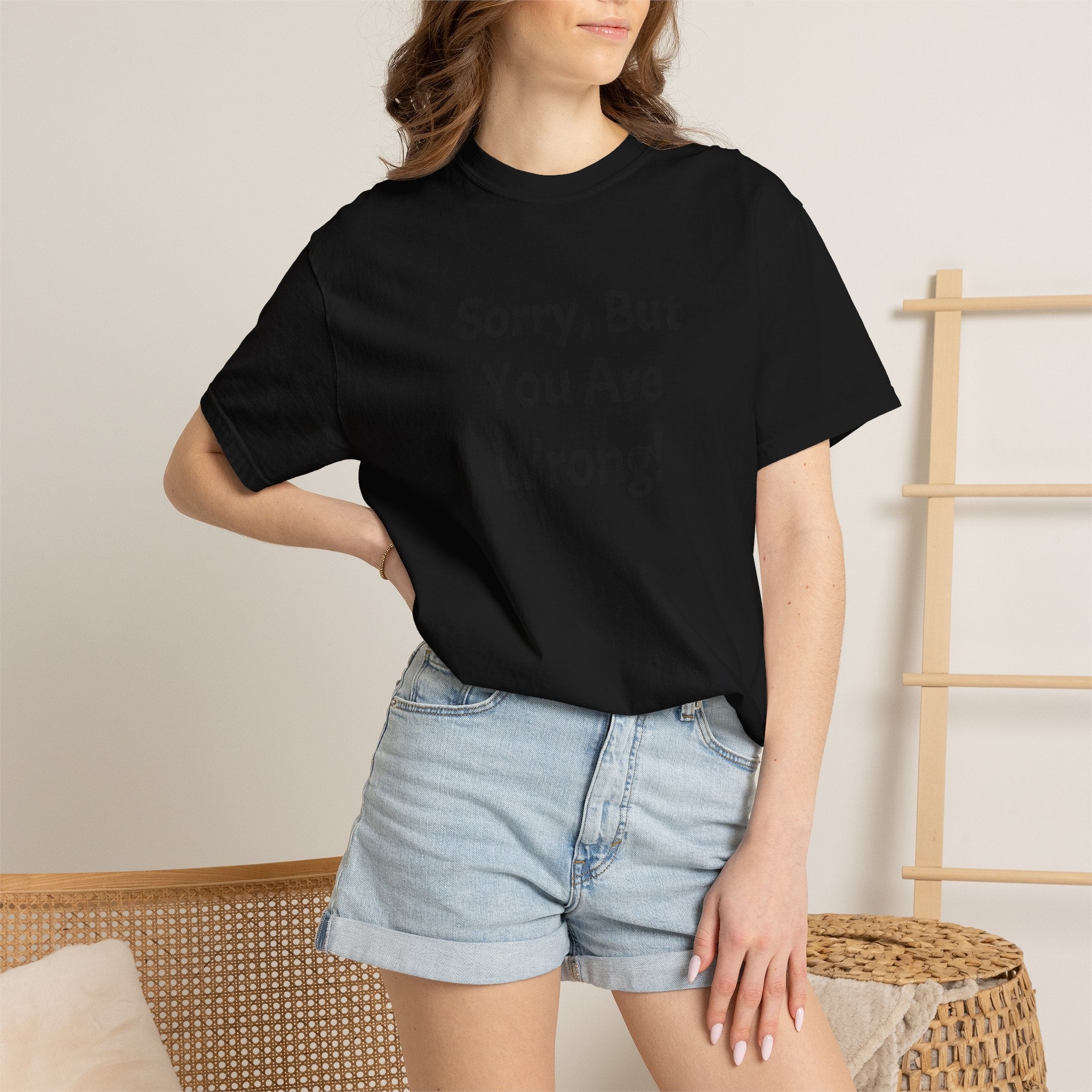 Sorry, But You Are Wrong! T-Shirt