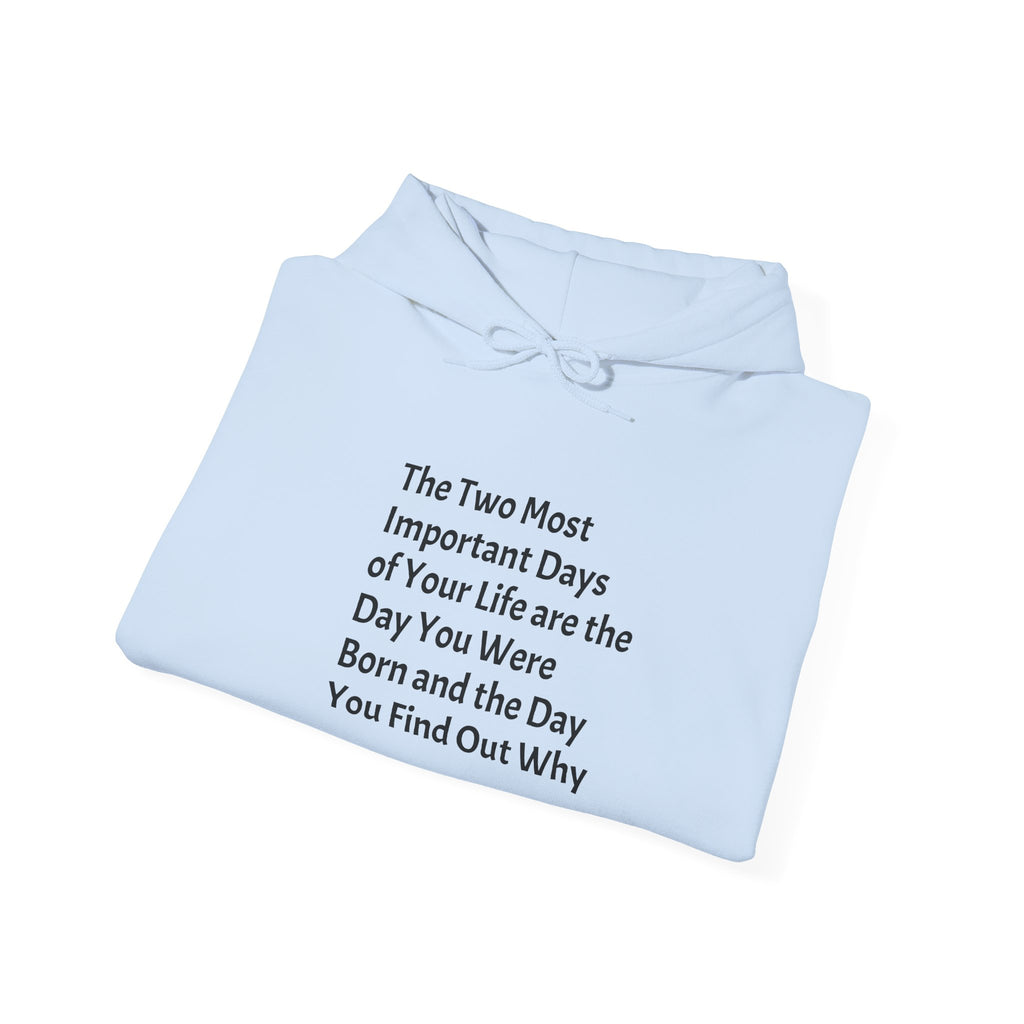 Quote Hoodie — “The Two Most Important Days…” Inspirational Pullover