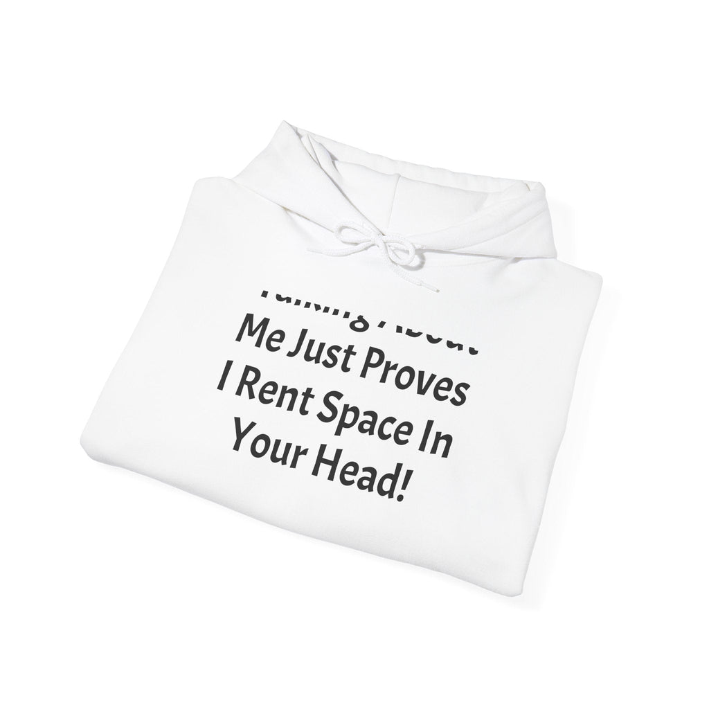 Funny Quote Hoodie — "Me Just Proves I Rent Space In Your Head" Casual Pullover