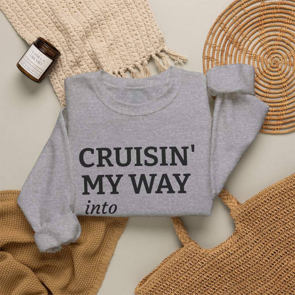 Cruisin' My Way into 60 Sweatshirt — Funny 60th Birthday Crewneck ('But I Look 21!')
