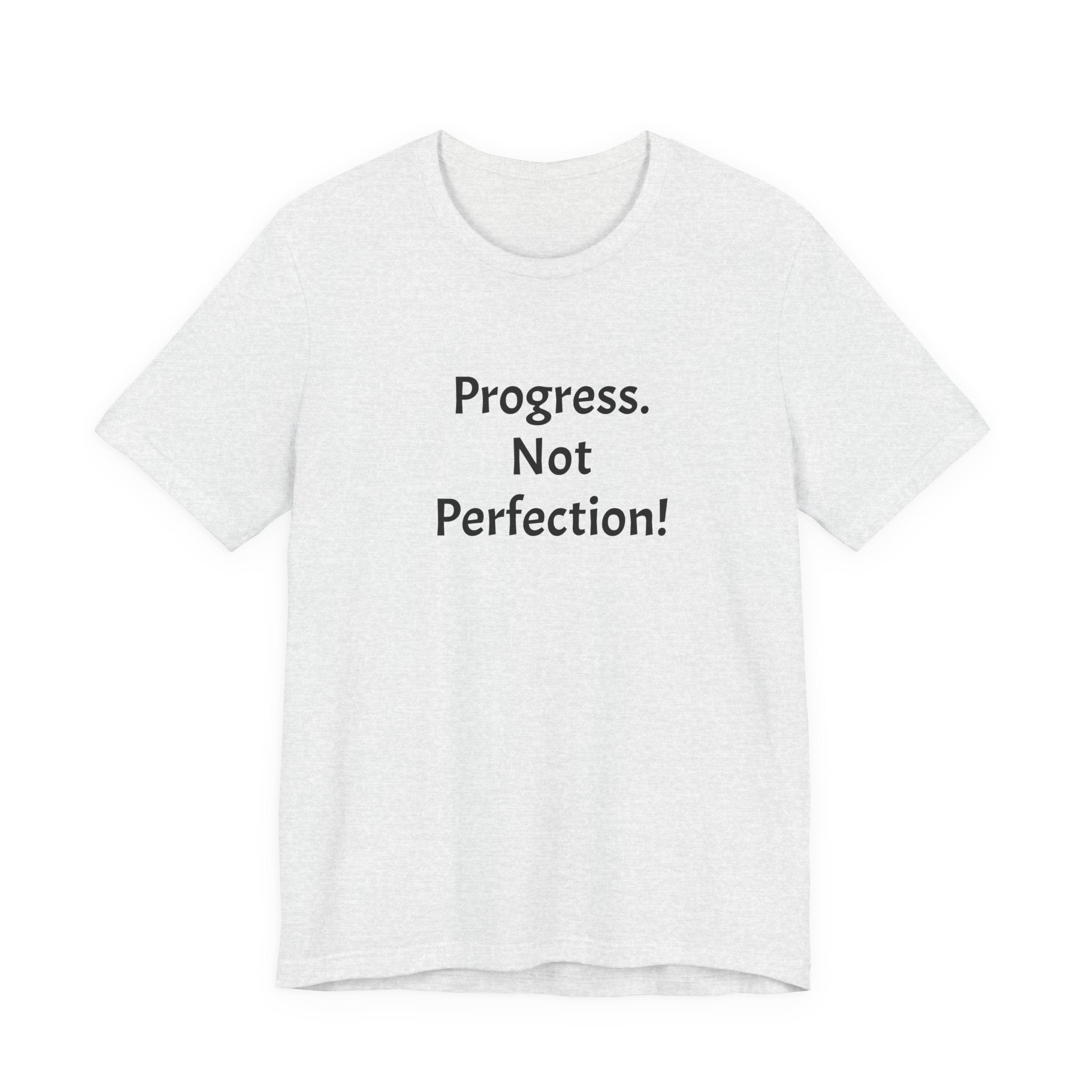 Progress. Not Perfection! Tee