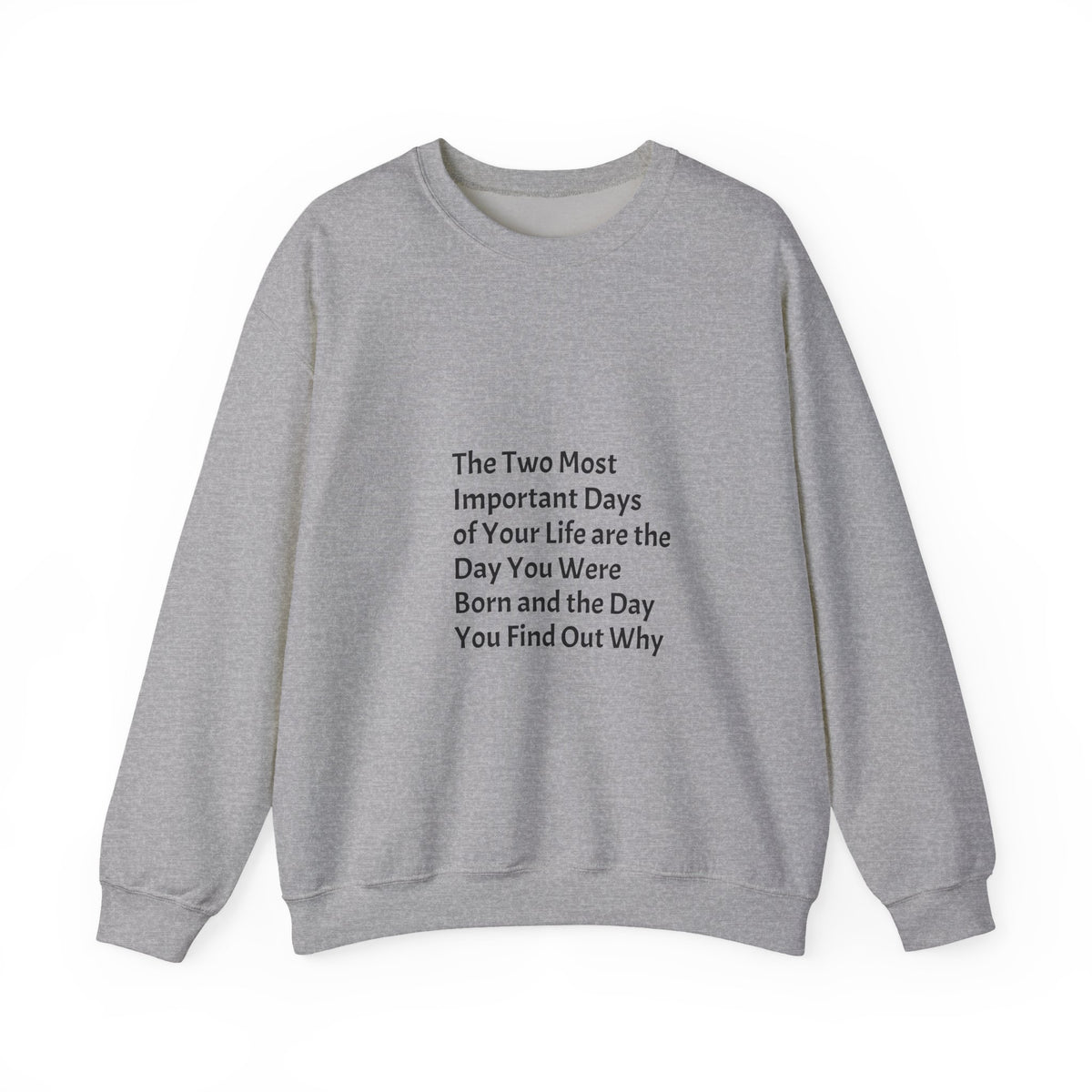 Crewneck Sweatshirt — "The Two Most Important Days" Inspirational Quote