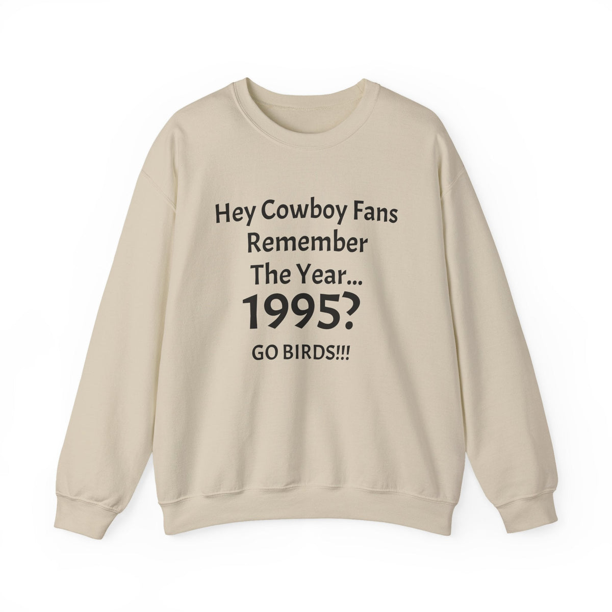 1995 'Go Birds' Crewneck Sweatshirt — Cowboys Fans Roast Tee