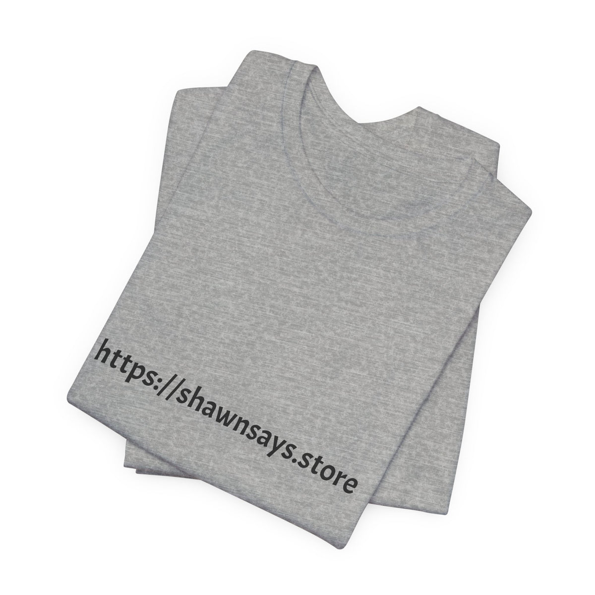 Shawn Says Store Website URL Graphic T-Shirt