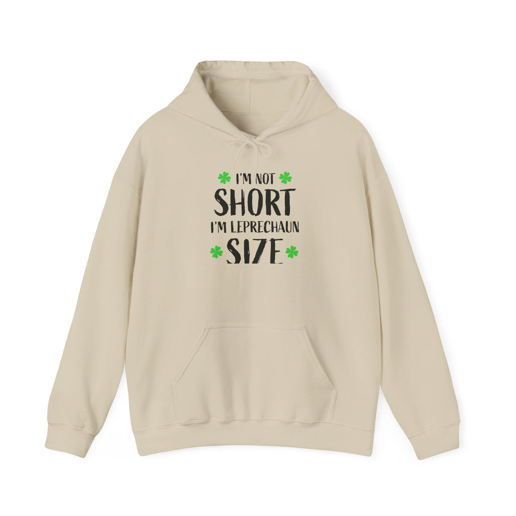 I'm Not Short I'm Leprechaun Size Hoodie — St. Patrick's Day Shamrock Sweatshirt