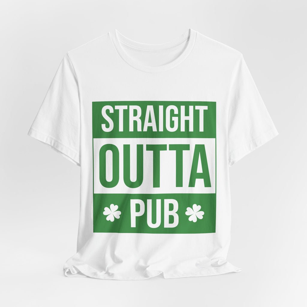 Straight Outta Pub T-Shirt — St. Patrick’s Day Shamrock Pub Crawl Tee