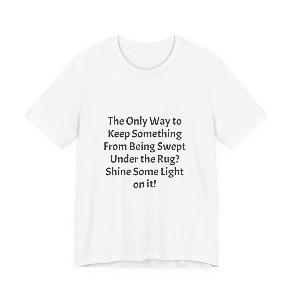 Short Sleeve Tee — “Shine Some Light On It!” Inspirational Quote T‑Shirt