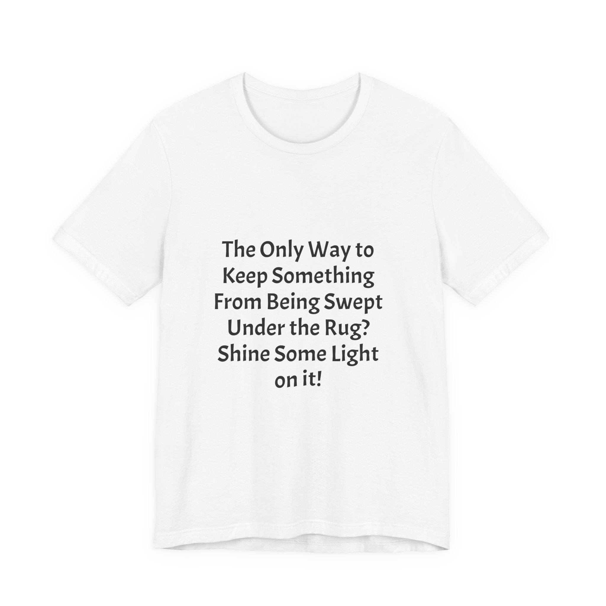 Short Sleeve Tee — “Shine Some Light On It!” Inspirational Quote T‑Shirt