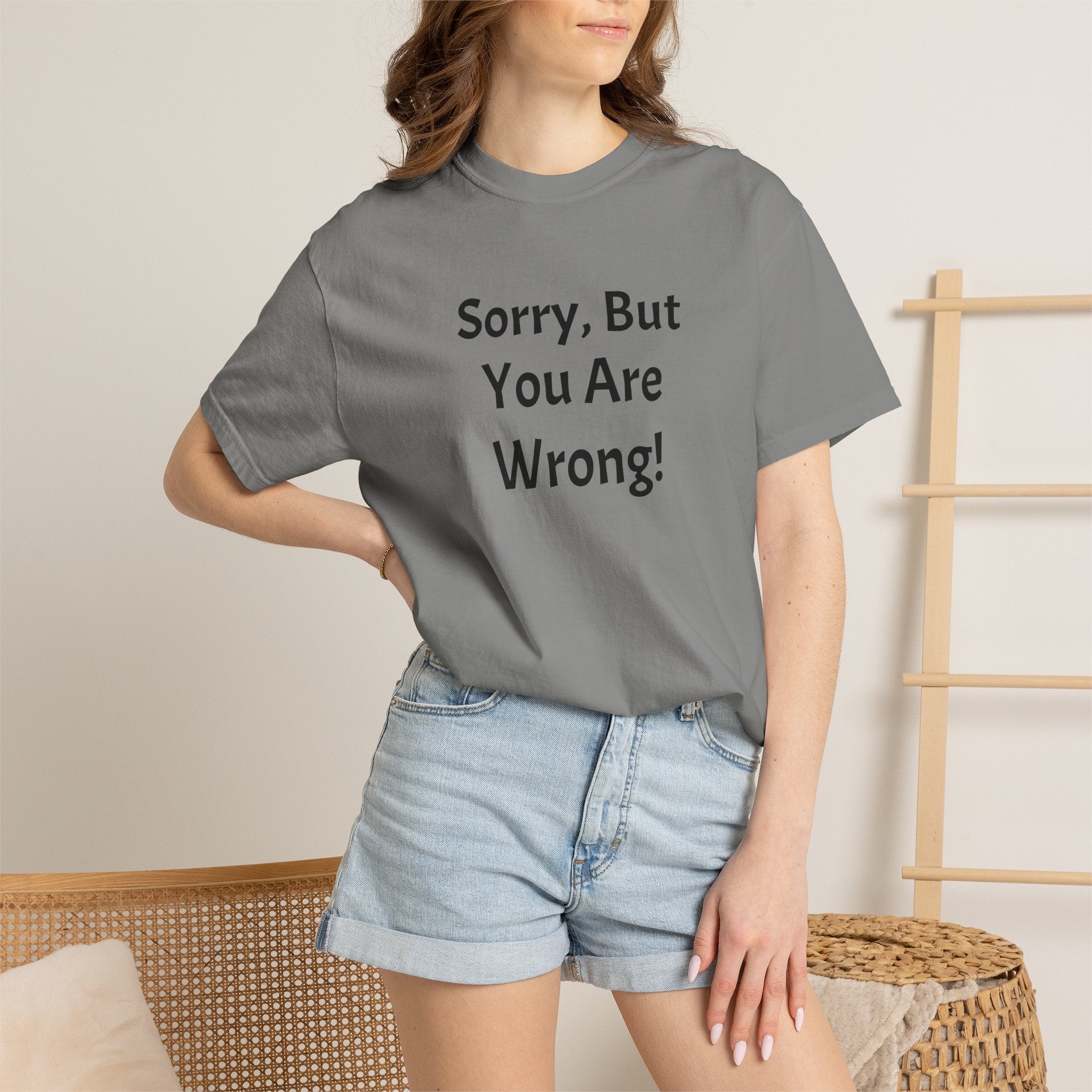 Sorry, But You Are Wrong! T-Shirt
