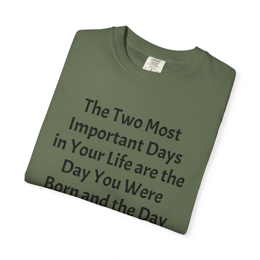T-Shirt — "The Two Most Important Days" Inspirational Quote Tee