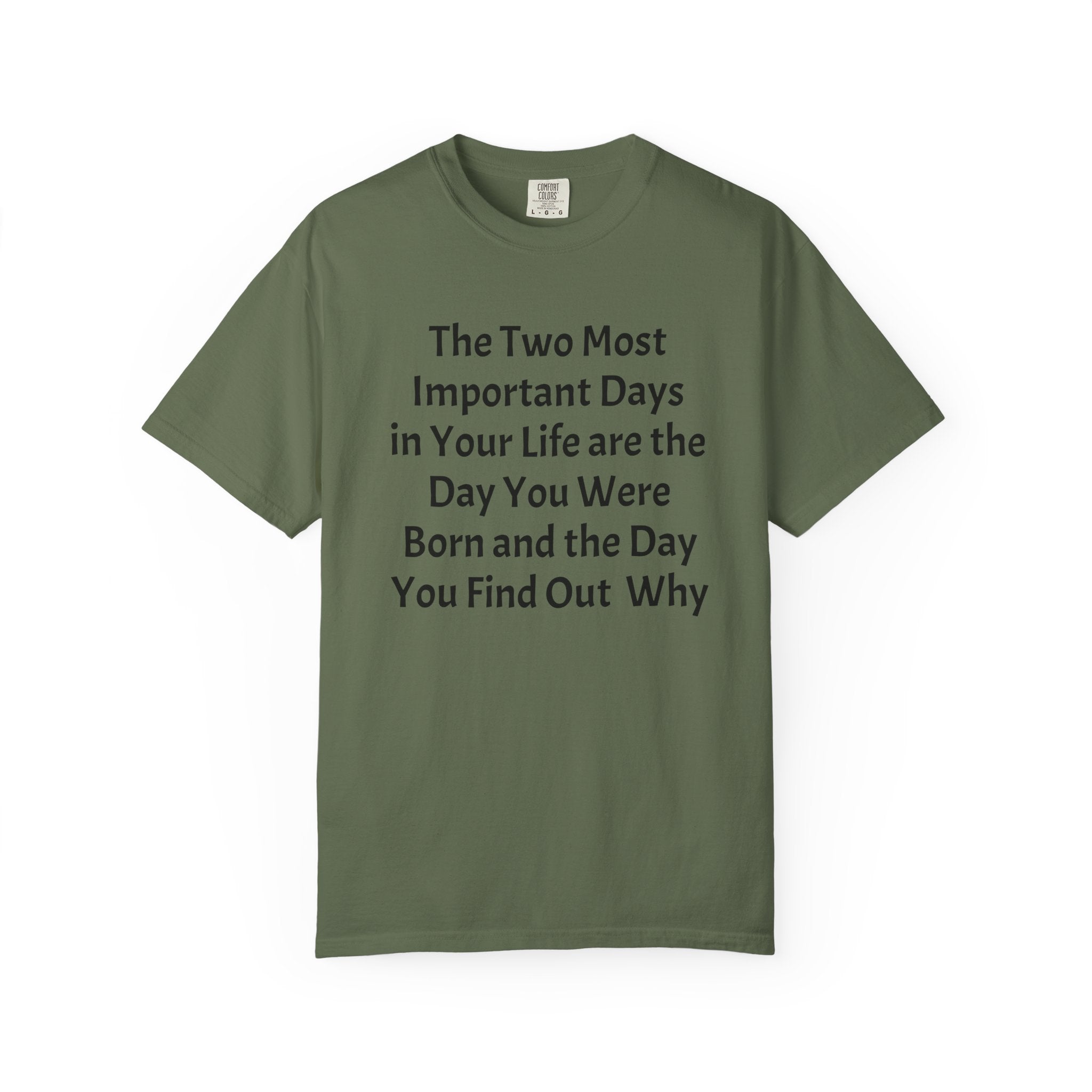 T-Shirt — "The Two Most Important Days" Inspirational Quote Tee