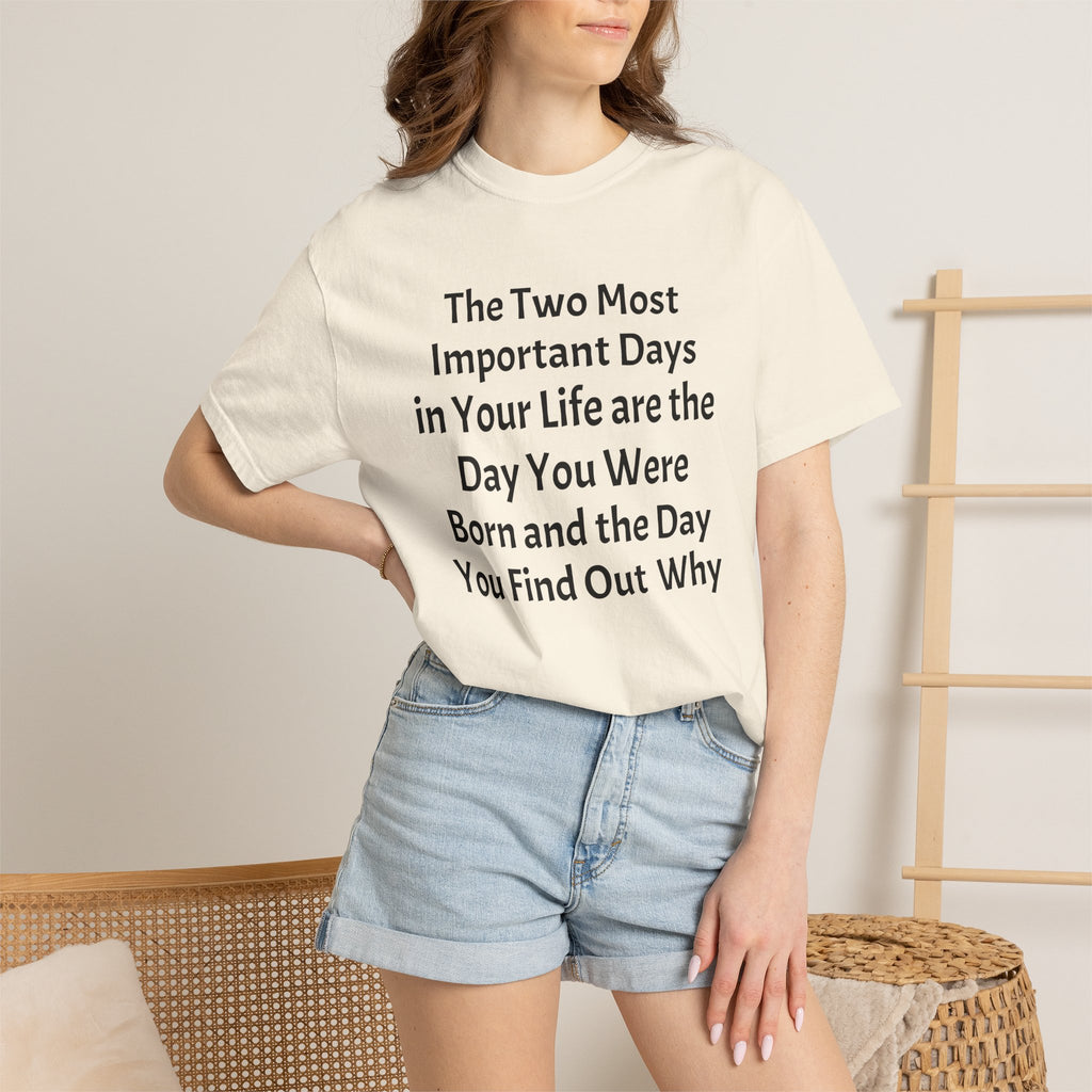 T-Shirt — "The Two Most Important Days" Inspirational Quote Tee