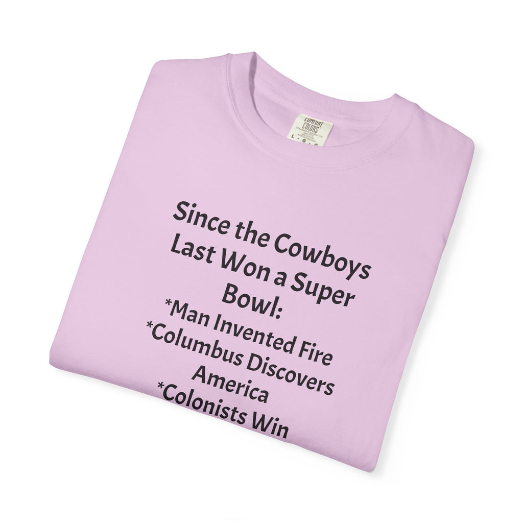 Since the Cowboys Last Won a Super Bowl T-Shirt — Funny Sports History Tee