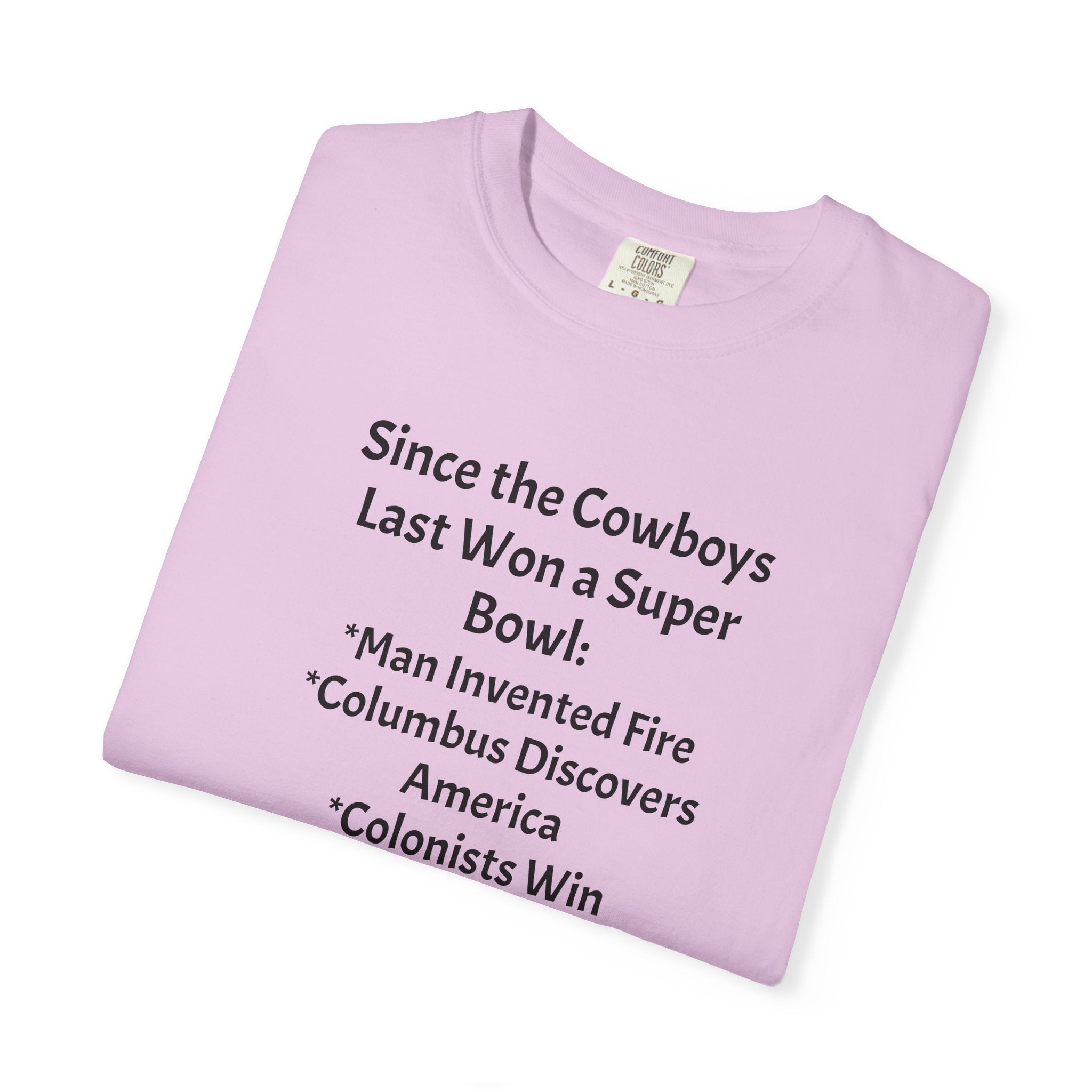 Since the Cowboys Last Won a Super Bowl T-Shirt — Funny Sports History Tee