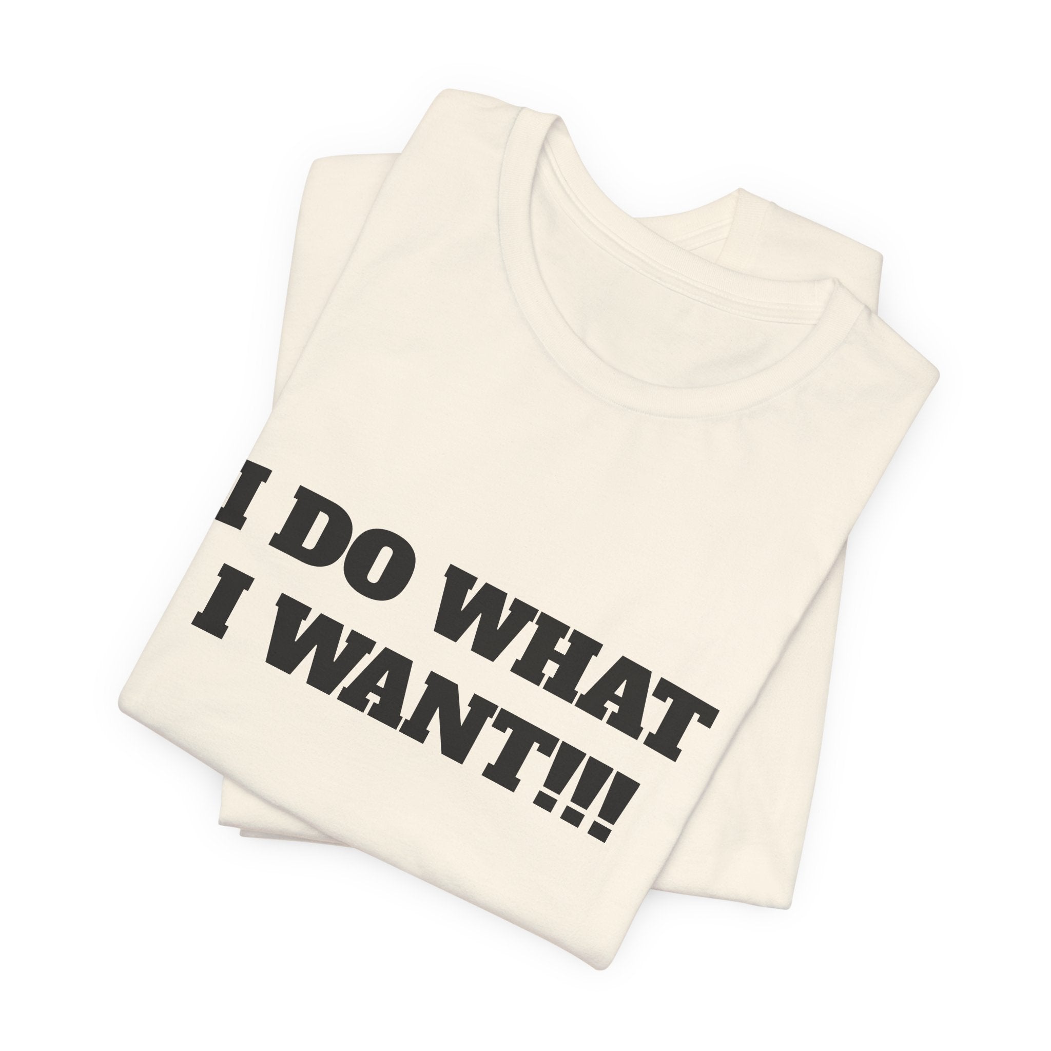 I Do What I Want Tee — Bold Statement Graphic T‑Shirt