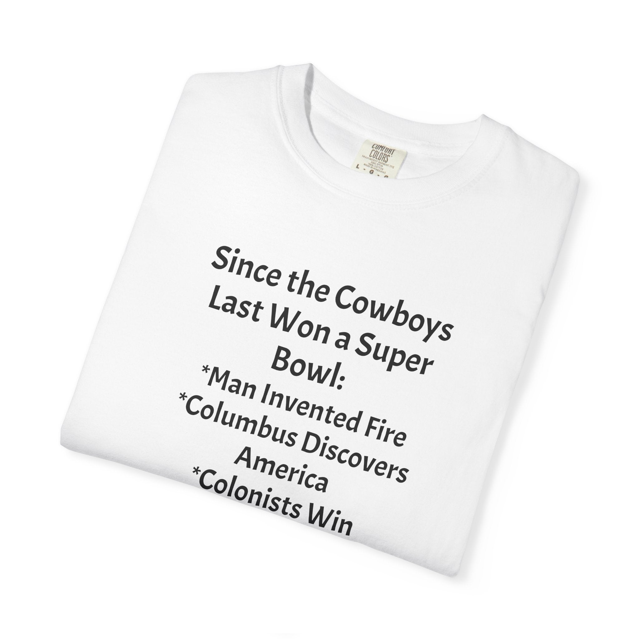 Since the Cowboys Last Won a Super Bowl T-Shirt — Funny Sports History Tee