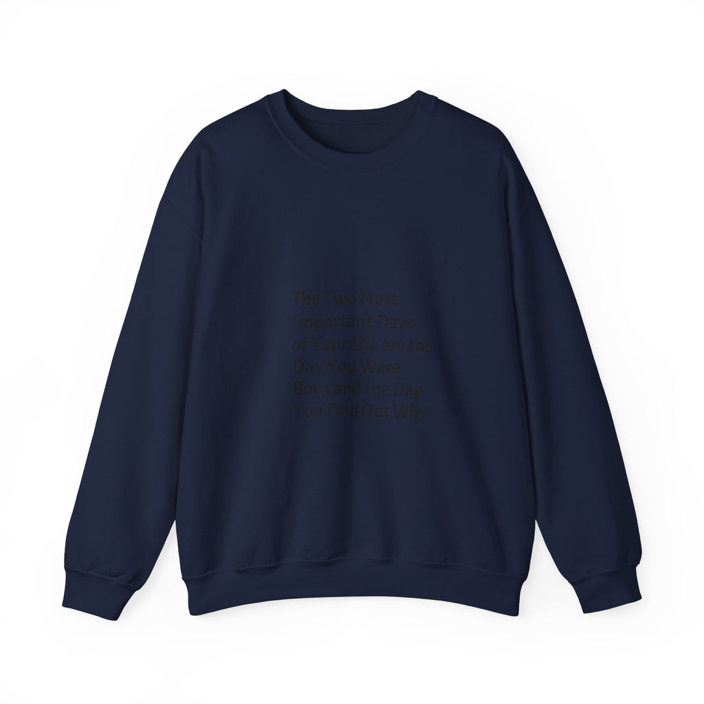 Crewneck Sweatshirt — "The Two Most Important Days" Inspirational Quote