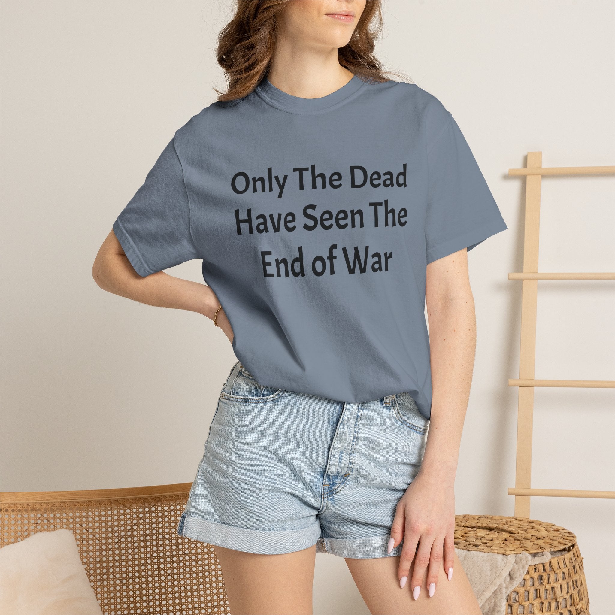 T-Shirt — "Only The Dead Have Seen The End Of War" Quote Tee