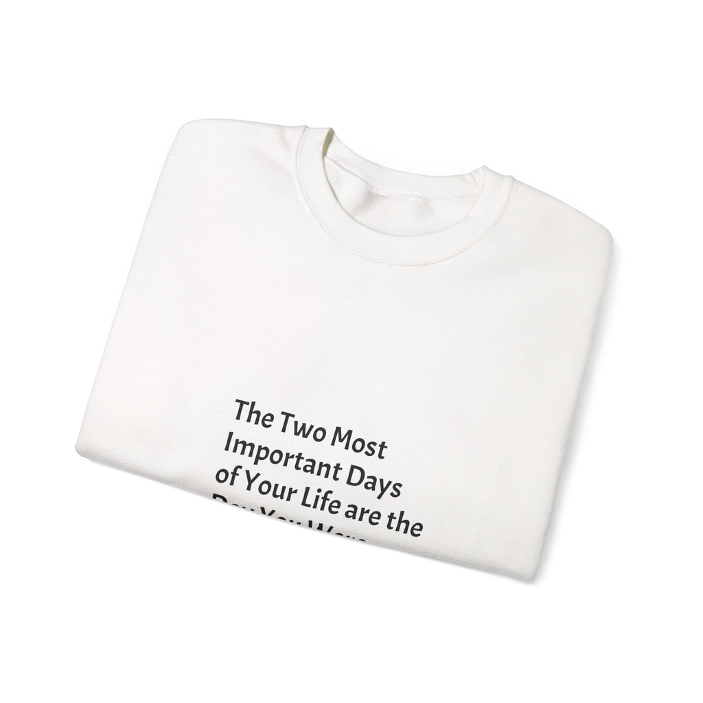 Crewneck Sweatshirt — "The Two Most Important Days" Inspirational Quote
