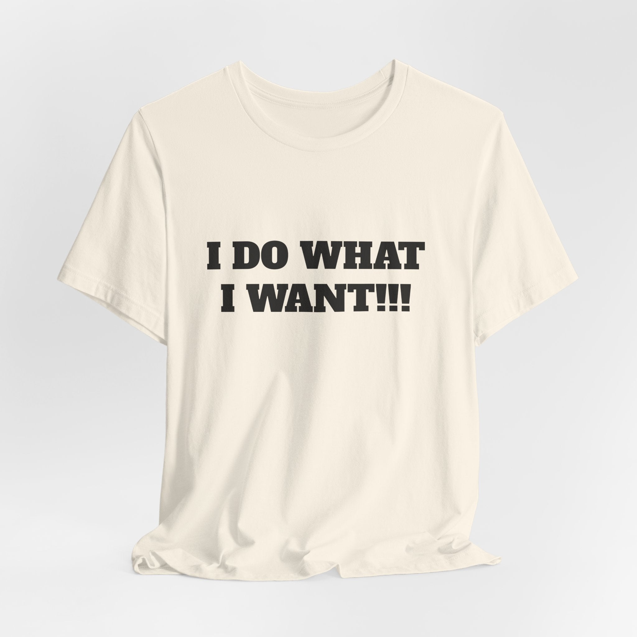 I Do What I Want Tee — Bold Statement Graphic T‑Shirt