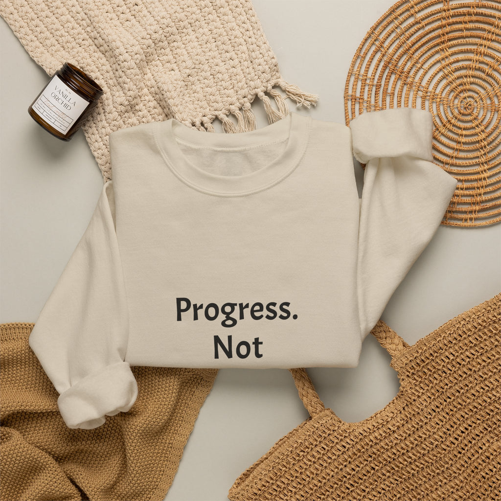 Progress, Not Perfection Sweatshirt
