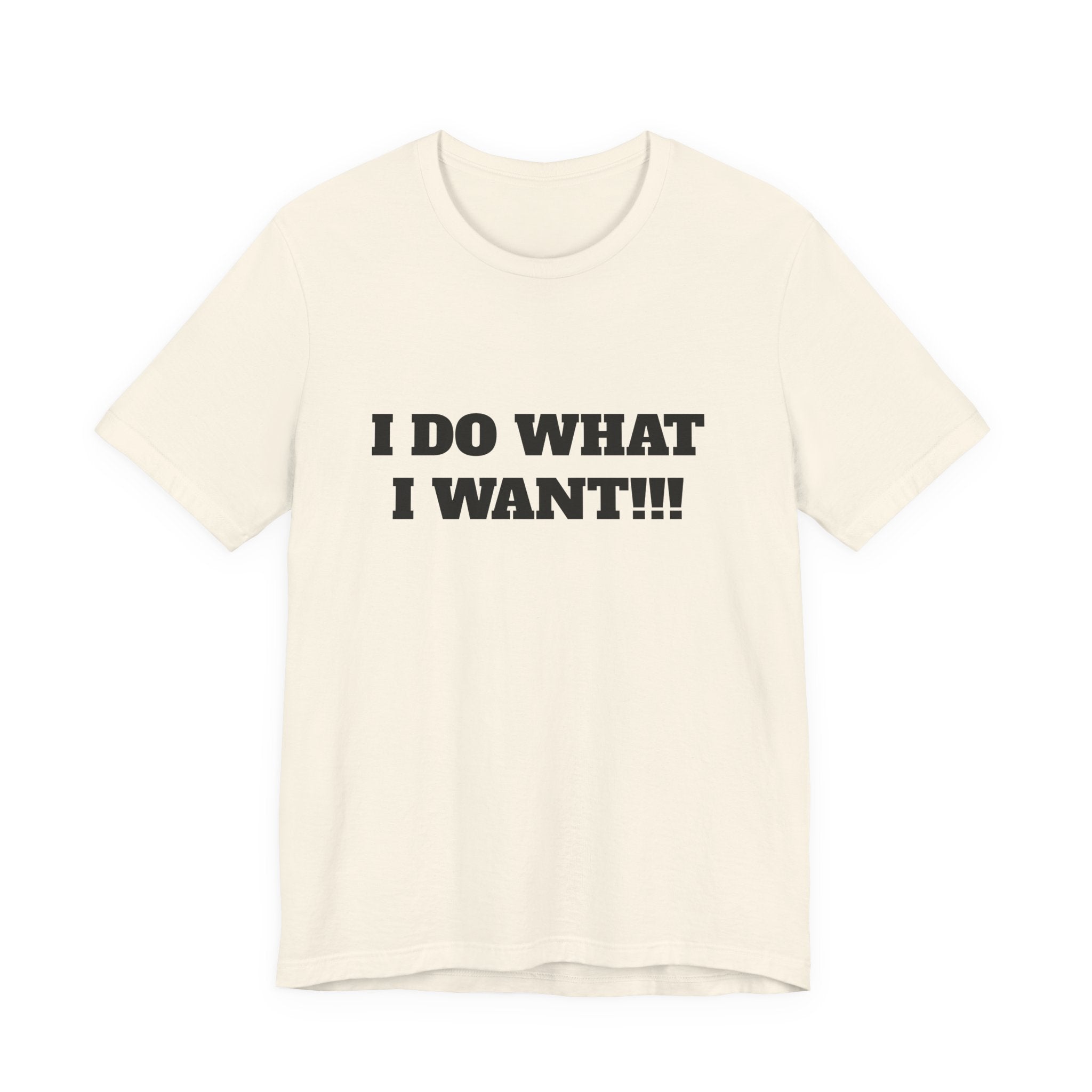 I Do What I Want Tee — Bold Statement Graphic T‑Shirt