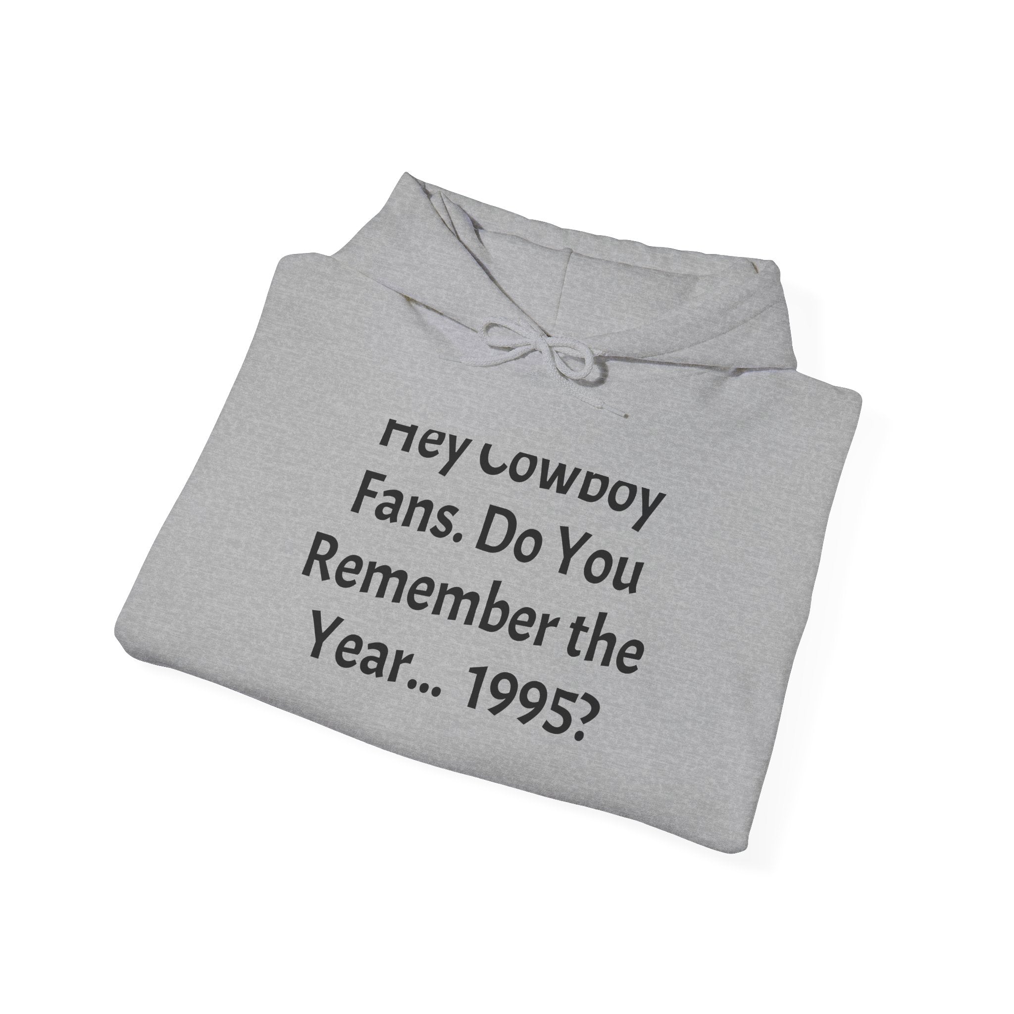 1995 Nostalgia Hoodie – “Hey Cowboy Fans, Do You Remember the Year... 1995?”